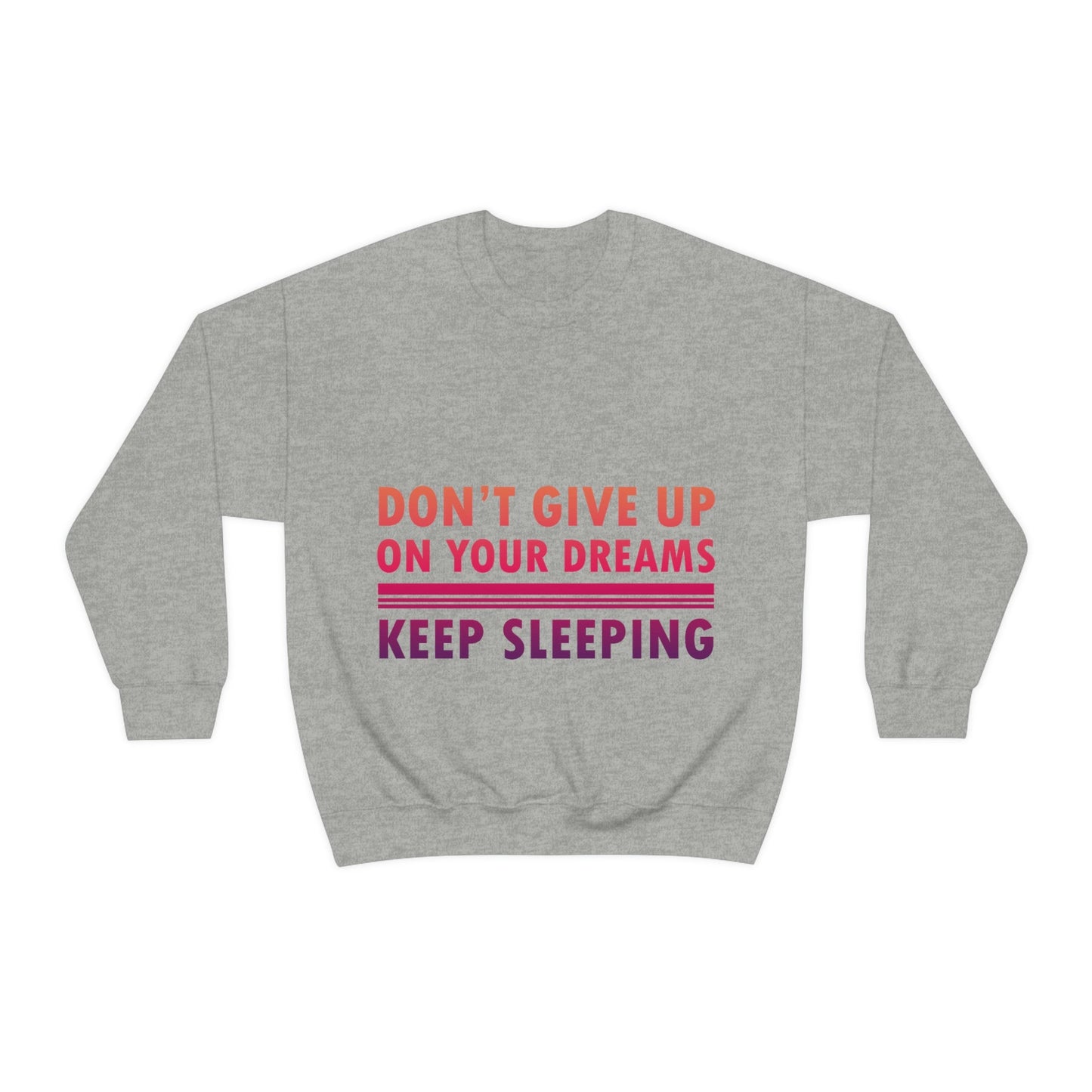 Do Not Give Up on Your Dreams Keep Sleeping Unisex Heavy Blend™ Crewneck Sweatshirt Ichaku [Perfect Gifts Selection]