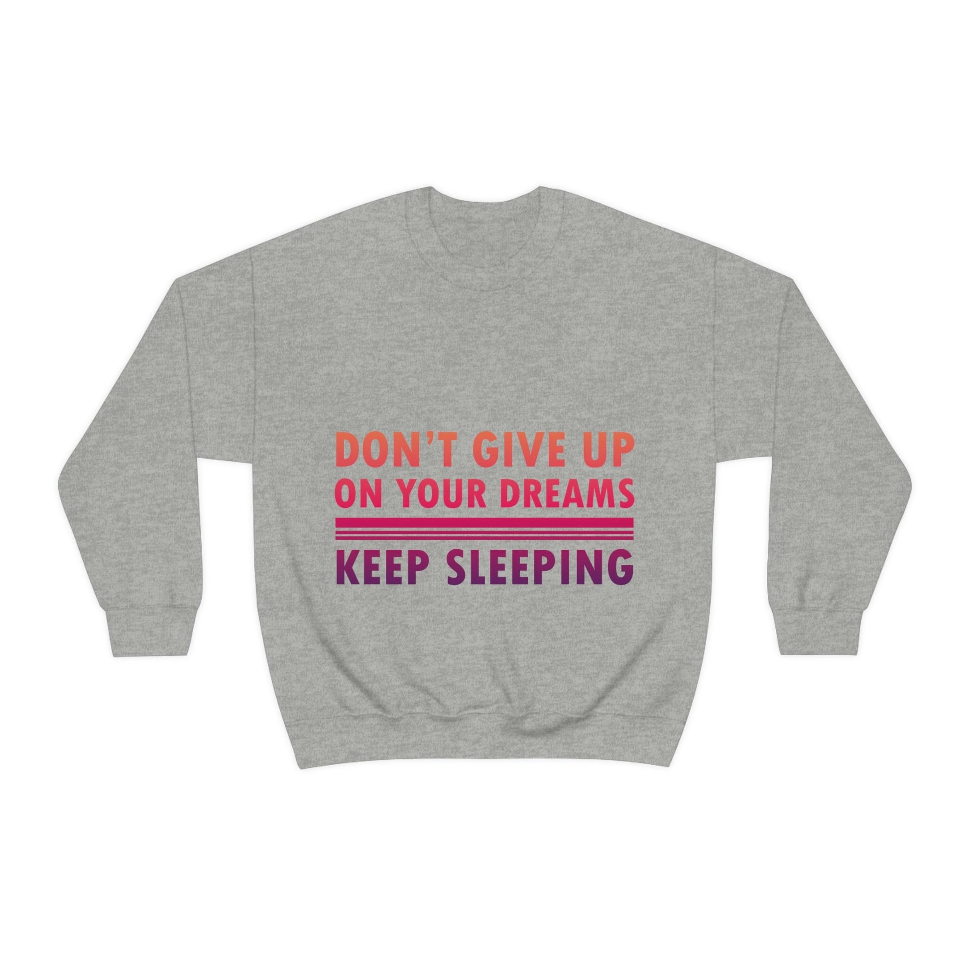 Do Not Give Up on Your Dreams Keep Sleeping Unisex Heavy Blend™ Crewneck Sweatshirt Ichaku [Perfect Gifts Selection]