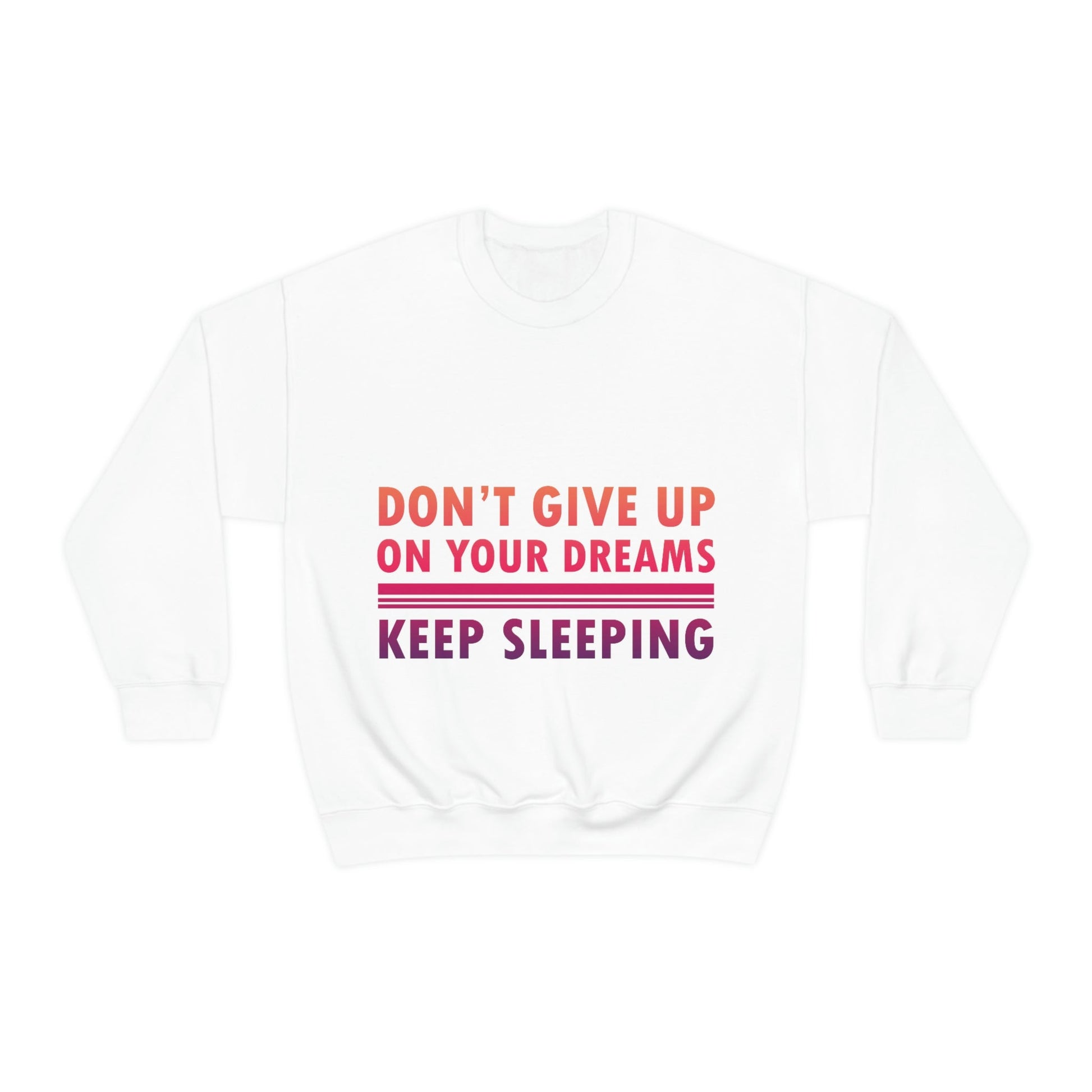 Do Not Give Up on Your Dreams Keep Sleeping Unisex Heavy Blend™ Crewneck Sweatshirt Ichaku [Perfect Gifts Selection]