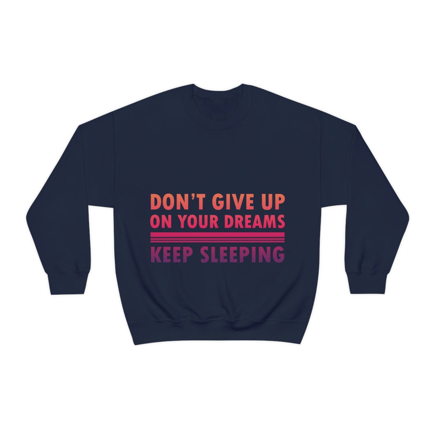 Do Not Give Up on Your Dreams Keep Sleeping Unisex Heavy Blend™ Crewneck Sweatshirt Ichaku [Perfect Gifts Selection]