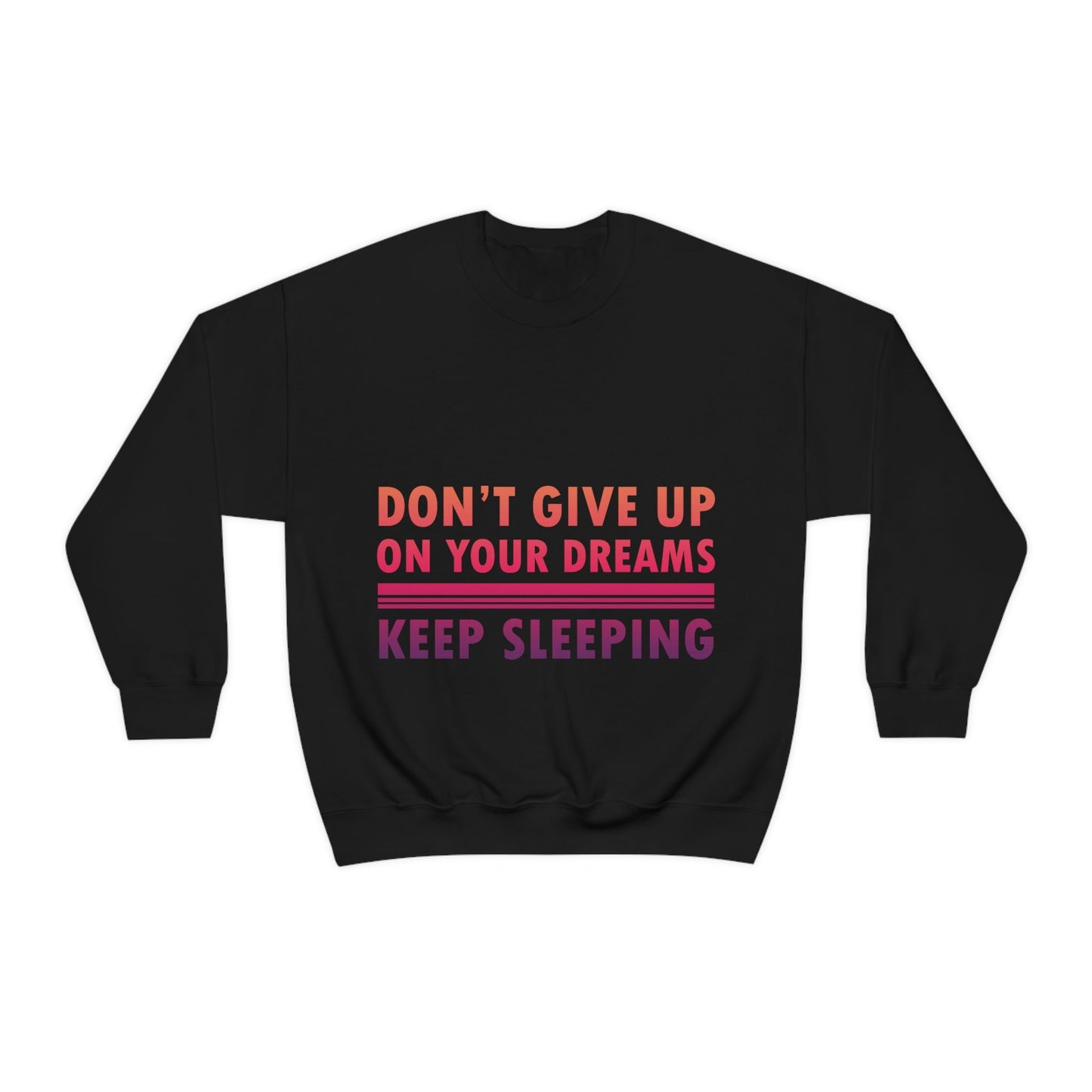 Do Not Give Up on Your Dreams Keep Sleeping Unisex Heavy Blend™ Crewneck Sweatshirt Ichaku [Perfect Gifts Selection]