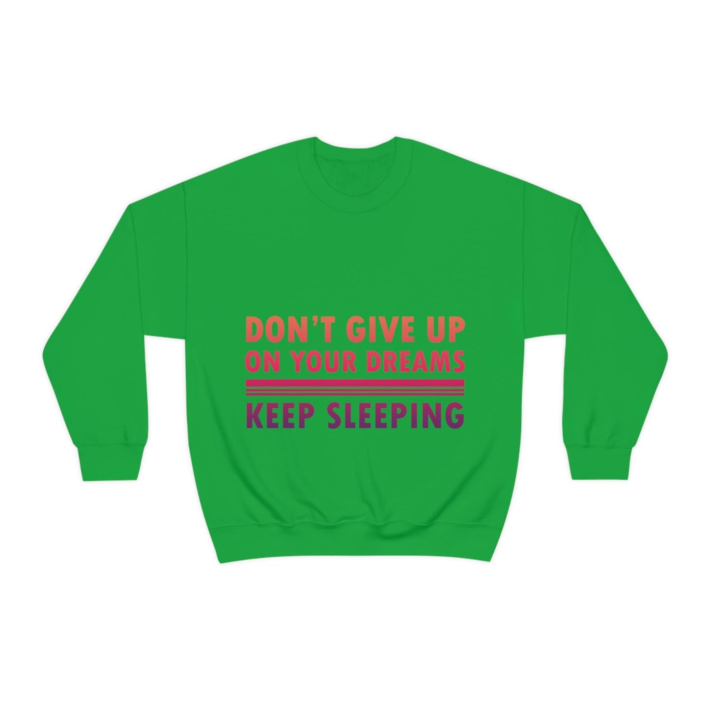 Do Not Give Up on Your Dreams Keep Sleeping Unisex Heavy Blend™ Crewneck Sweatshirt Ichaku [Perfect Gifts Selection]