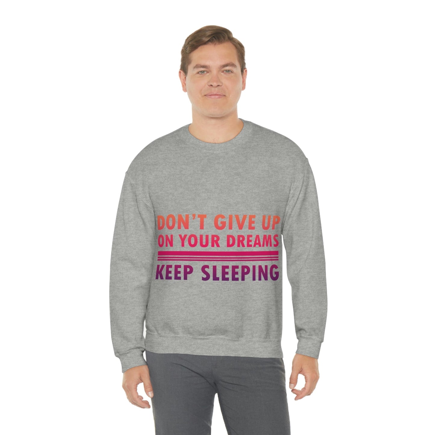 Do Not Give Up on Your Dreams Keep Sleeping Unisex Heavy Blend™ Crewneck Sweatshirt Ichaku [Perfect Gifts Selection]