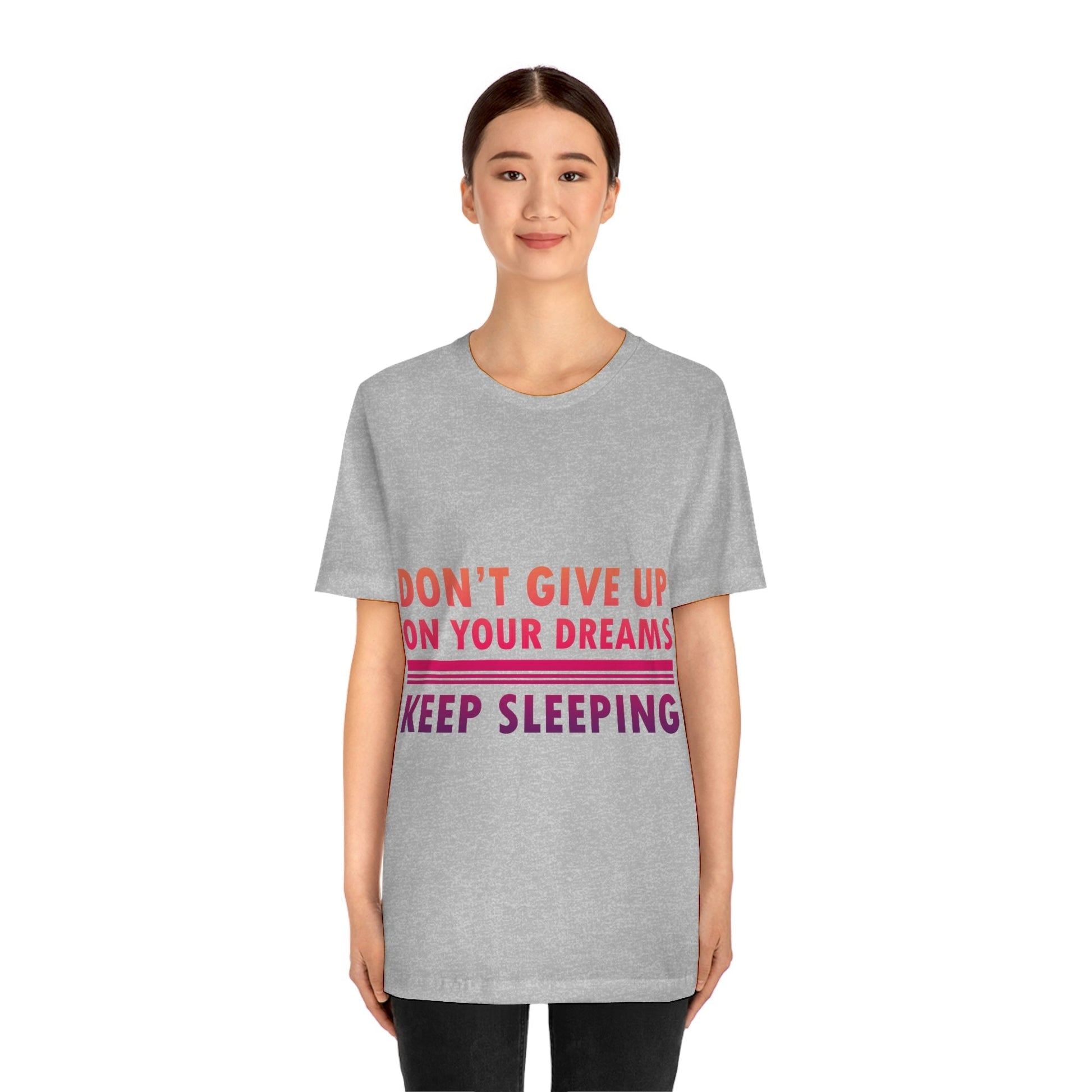 Do Not Give Up on Your Dreams Keep Sleeping Unisex Jersey Short Sleeve T-Shirt Ichaku [Perfect Gifts Selection]