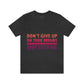 Do Not Give Up on Your Dreams Keep Sleeping Unisex Jersey Short Sleeve T-Shirt Ichaku [Perfect Gifts Selection]