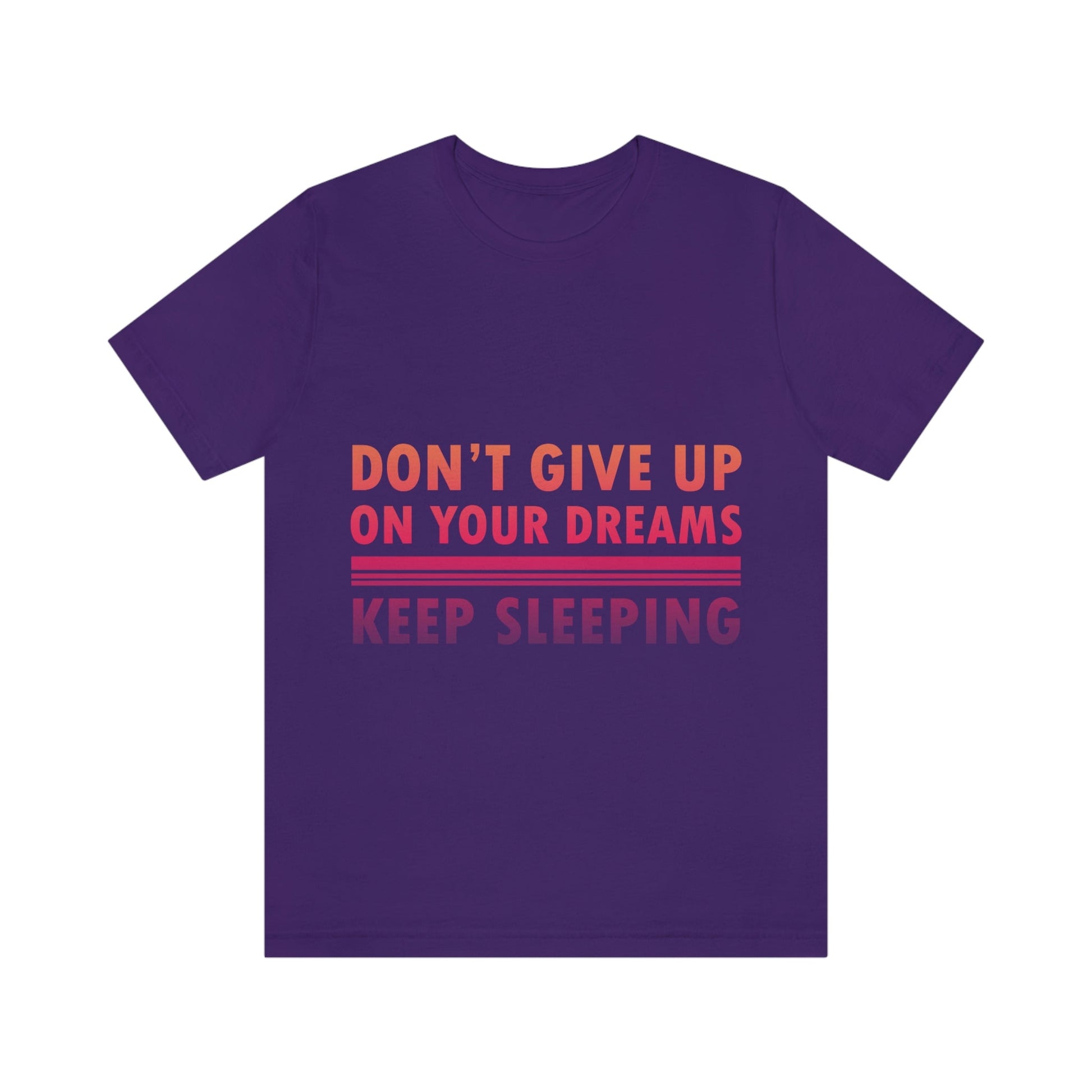 Do Not Give Up on Your Dreams Keep Sleeping Unisex Jersey Short Sleeve T-Shirt Ichaku [Perfect Gifts Selection]