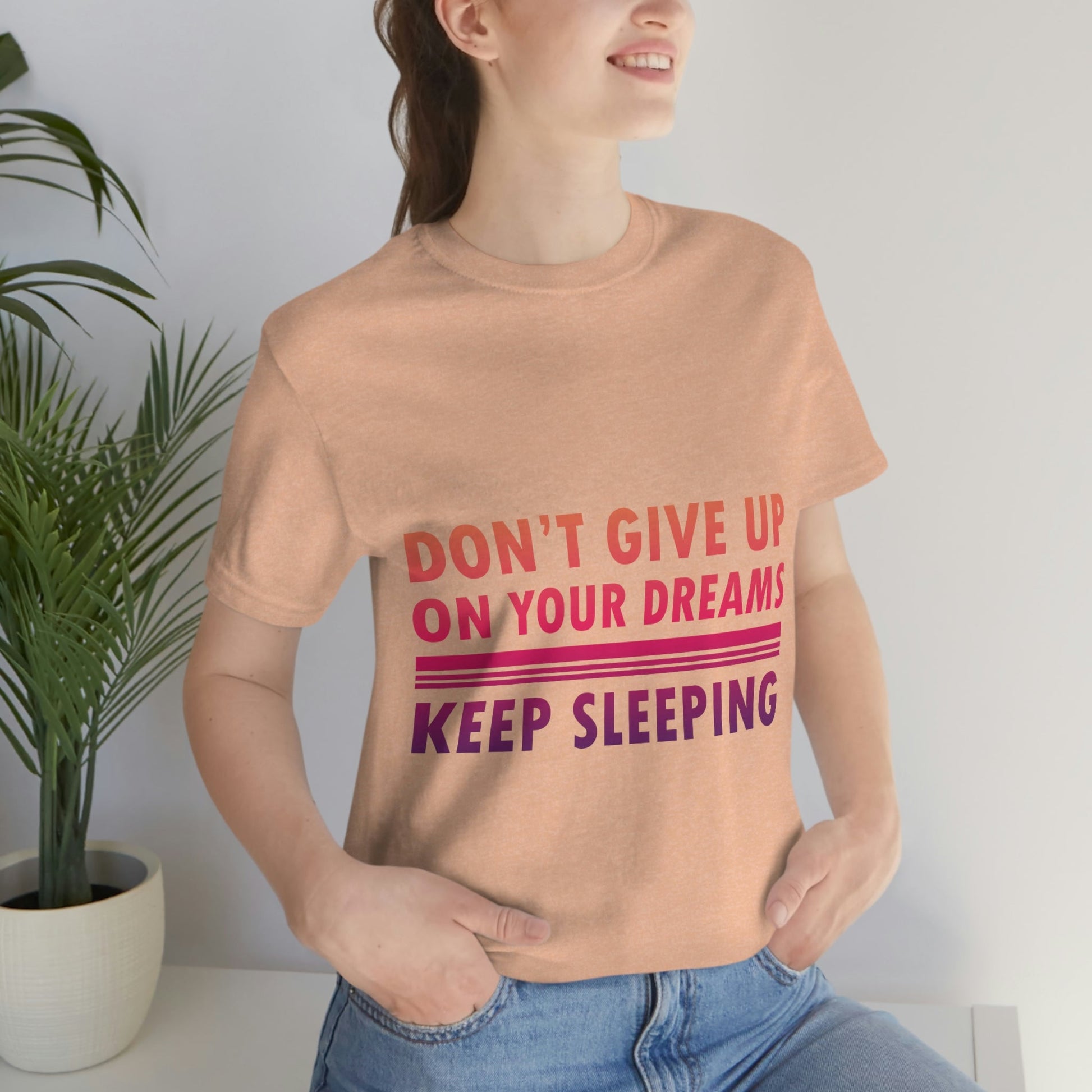 Do Not Give Up on Your Dreams Keep Sleeping Unisex Jersey Short Sleeve T-Shirt Ichaku [Perfect Gifts Selection]