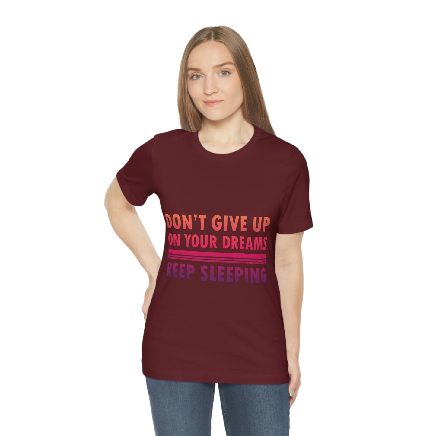 Do Not Give Up on Your Dreams Keep Sleeping Unisex Jersey Short Sleeve T-Shirt Ichaku [Perfect Gifts Selection]