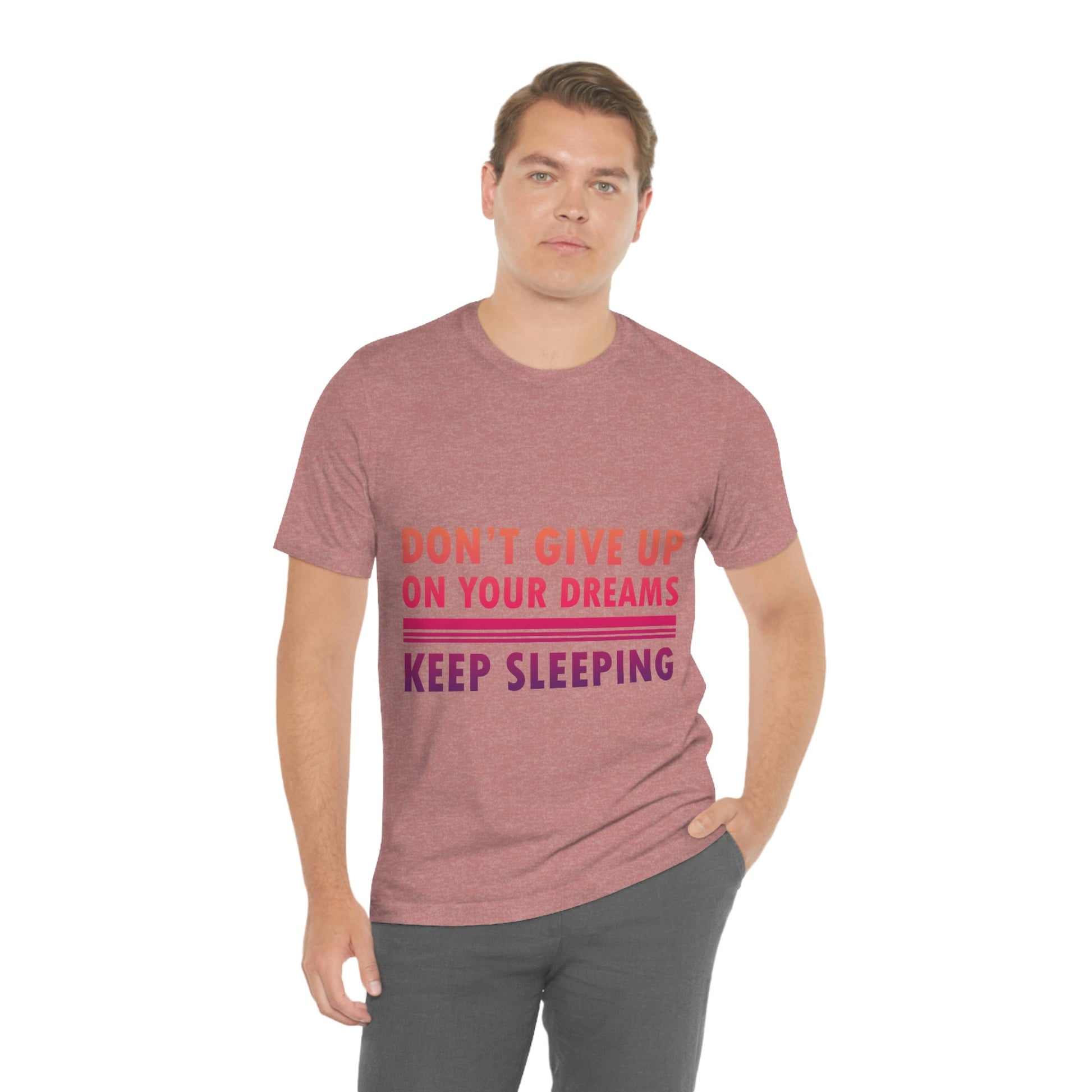 Do Not Give Up on Your Dreams Keep Sleeping Unisex Jersey Short Sleeve T-Shirt Ichaku [Perfect Gifts Selection]