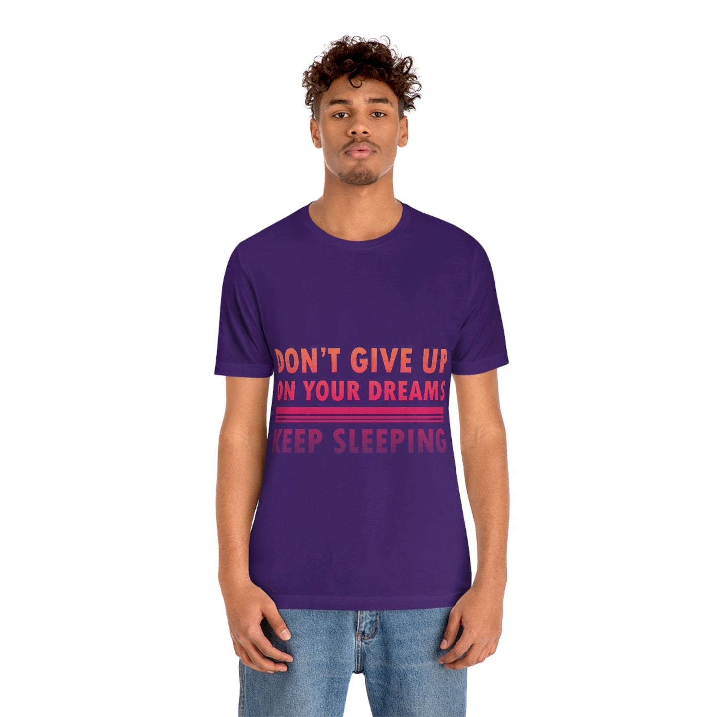 Do Not Give Up on Your Dreams Keep Sleeping Unisex Jersey Short Sleeve T-Shirt Ichaku [Perfect Gifts Selection]