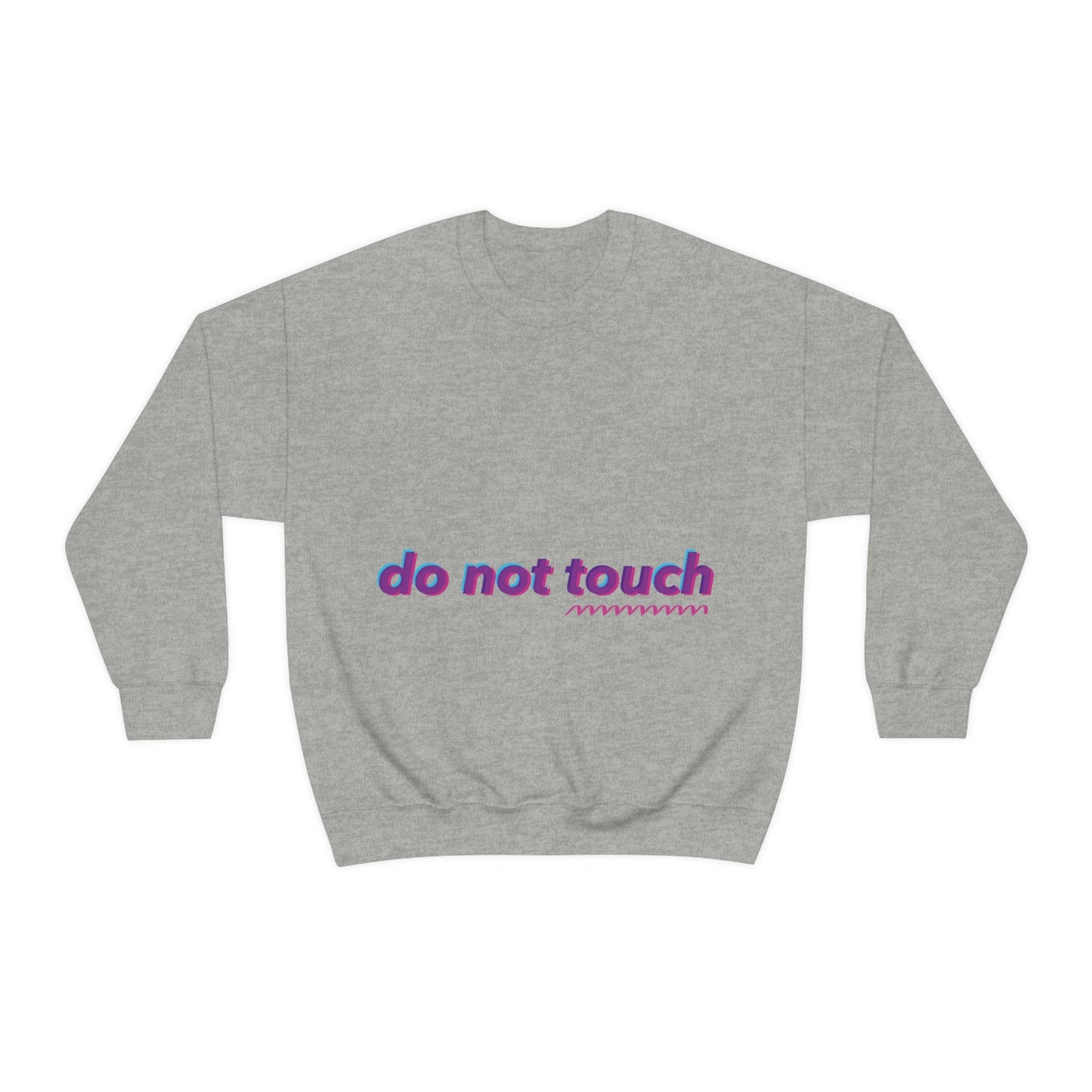 Do Not Touch Funny Humor Slogans Sayings Unisex Heavy Blend™ Crewneck Sweatshirt Ichaku [Perfect Gifts Selection]