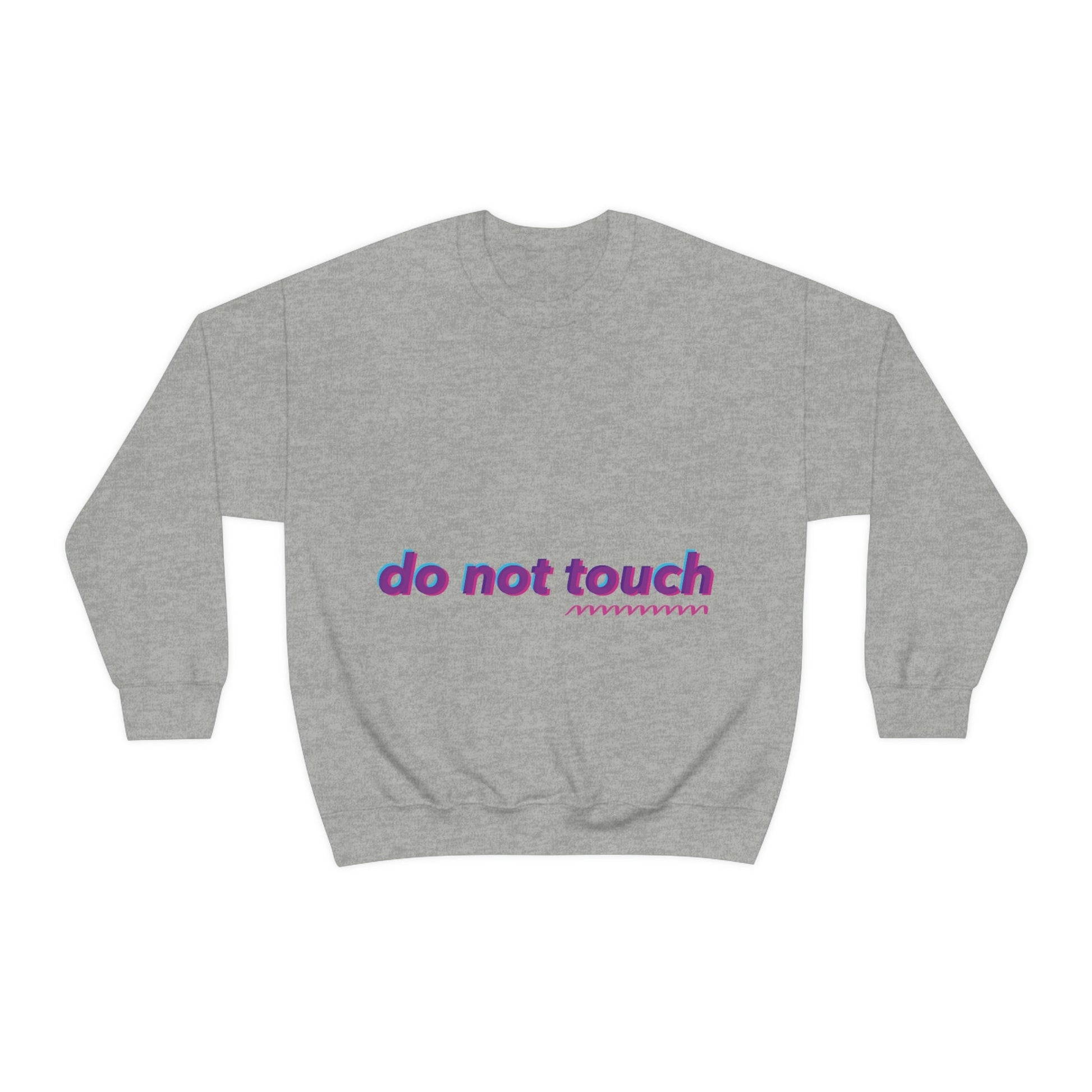 Do Not Touch Funny Humor Slogans Sayings Unisex Heavy Blend™ Crewneck Sweatshirt Ichaku [Perfect Gifts Selection]