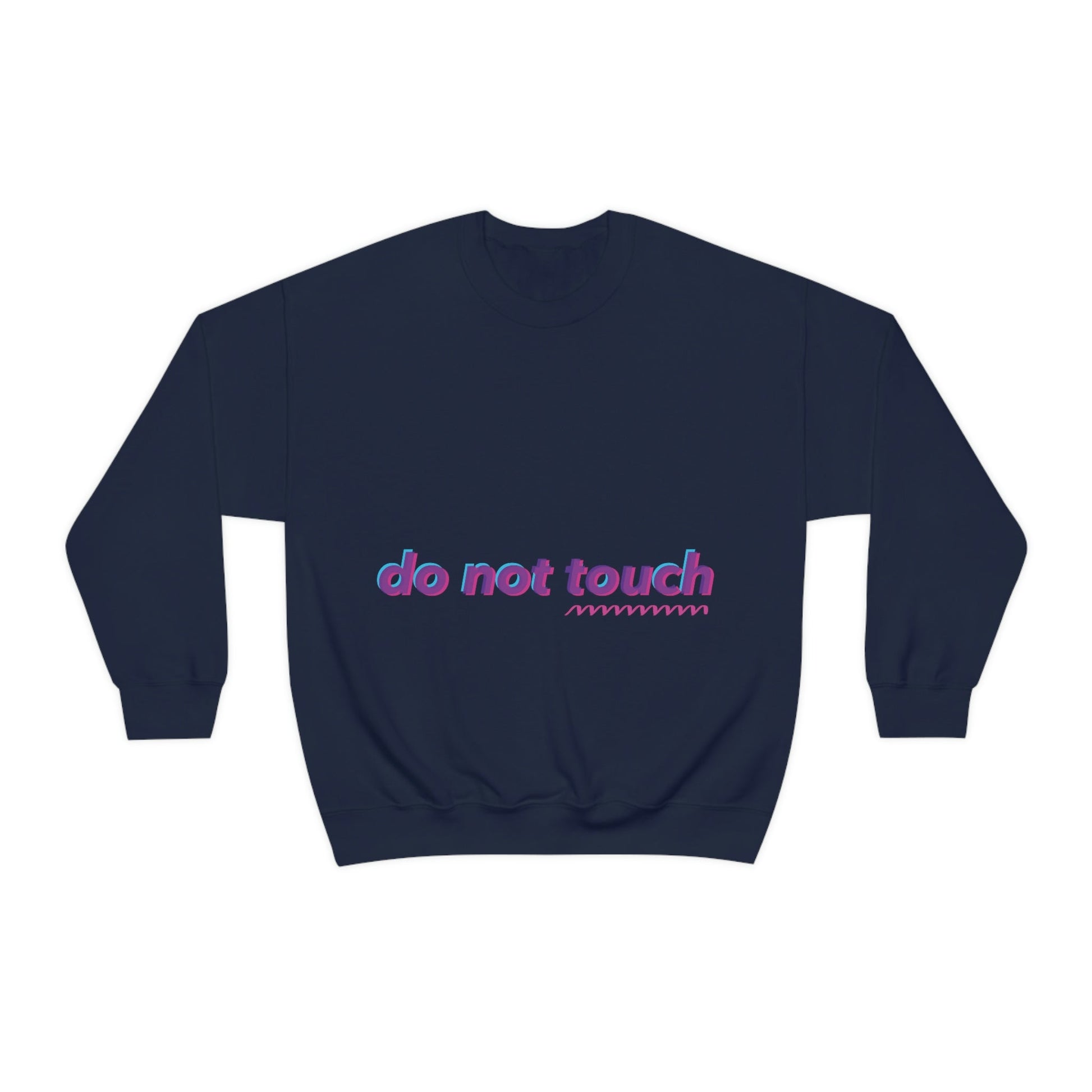 Do Not Touch Funny Humor Slogans Sayings Unisex Heavy Blend™ Crewneck Sweatshirt Ichaku [Perfect Gifts Selection]