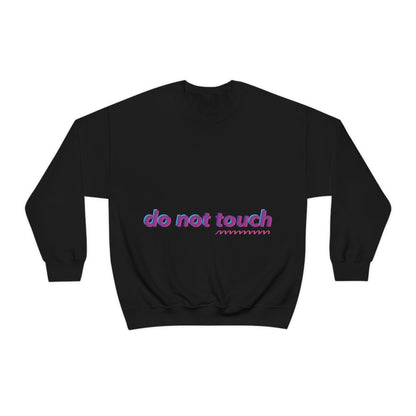 Do Not Touch Funny Humor Slogans Sayings Unisex Heavy Blend™ Crewneck Sweatshirt Ichaku [Perfect Gifts Selection]