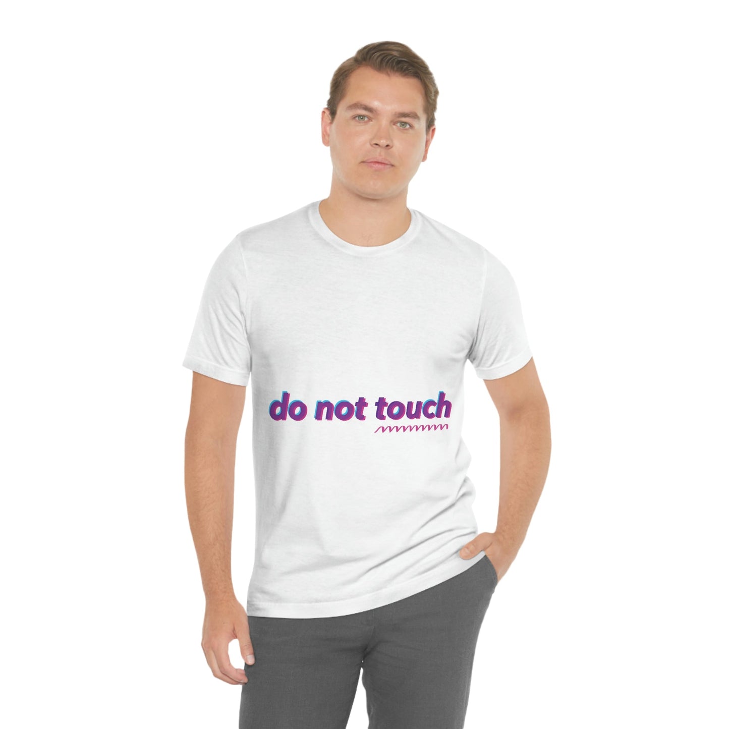 Do Not Touch Funny Humor Slogans Sayings Unisex Jersey Short Sleeve T-Shirt Ichaku [Perfect Gifts Selection]
