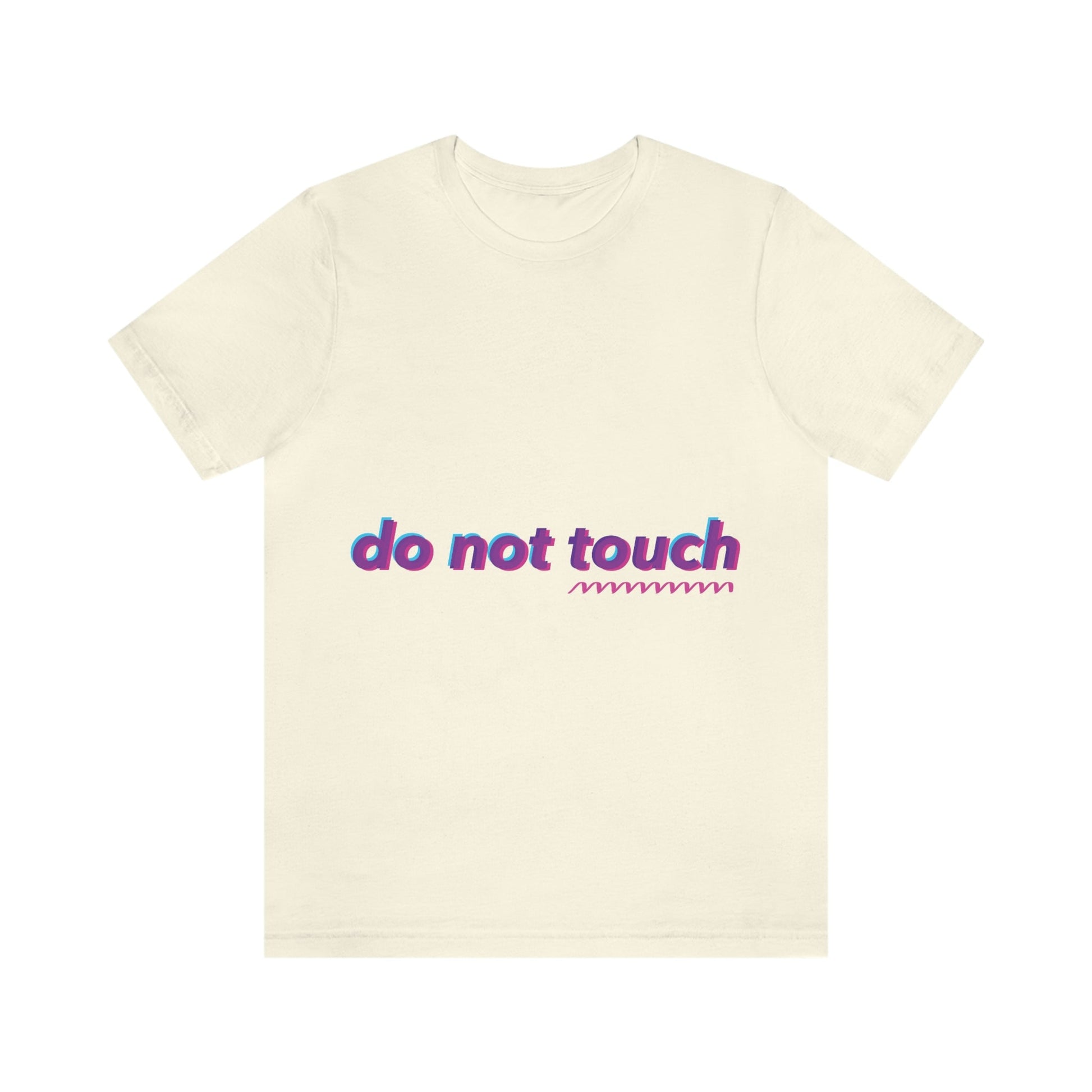 Do Not Touch Funny Humor Slogans Sayings Unisex Jersey Short Sleeve T-Shirt Ichaku [Perfect Gifts Selection]