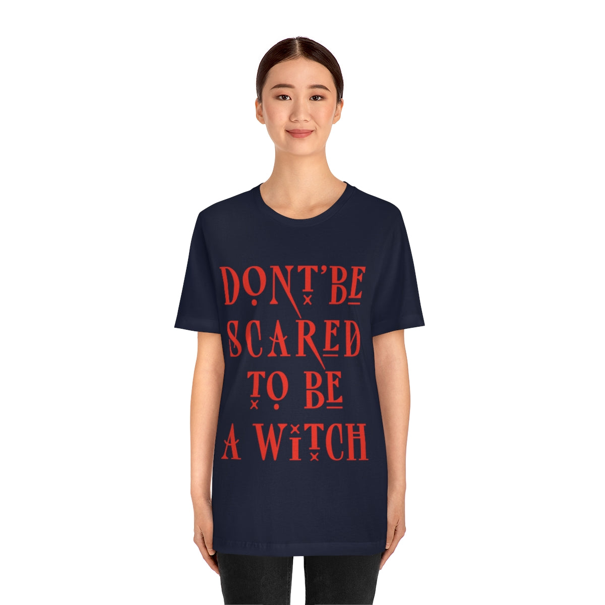 Don`t Be Scared To Be A Witch Unisex Jersey Short Sleeve T-Shirt Ichaku [Perfect Gifts Selection]