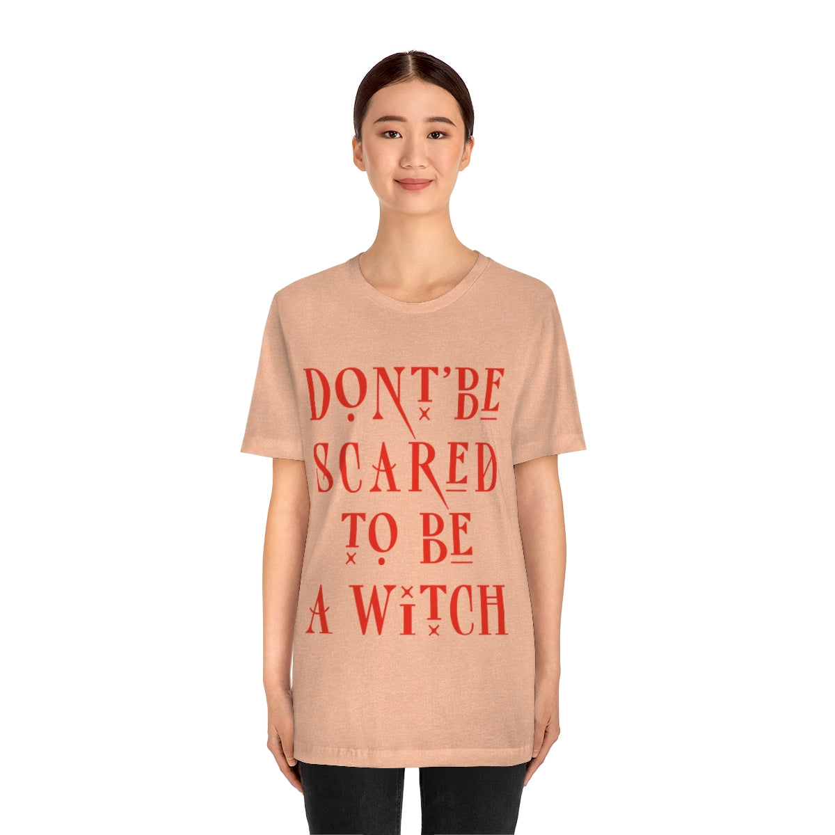 Don`t Be Scared To Be A Witch Unisex Jersey Short Sleeve T-Shirt Ichaku [Perfect Gifts Selection]