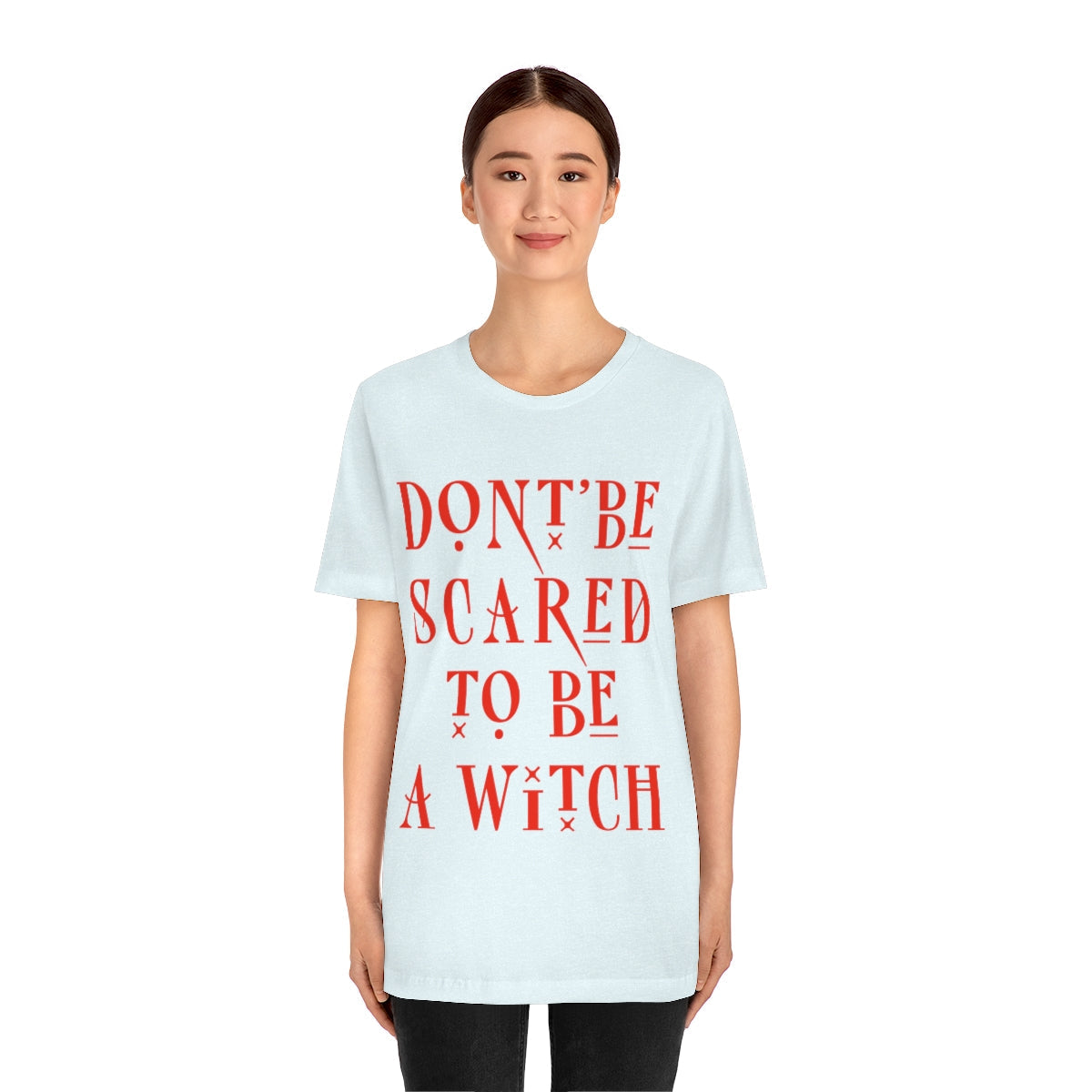 Don`t Be Scared To Be A Witch Unisex Jersey Short Sleeve T-Shirt Ichaku [Perfect Gifts Selection]