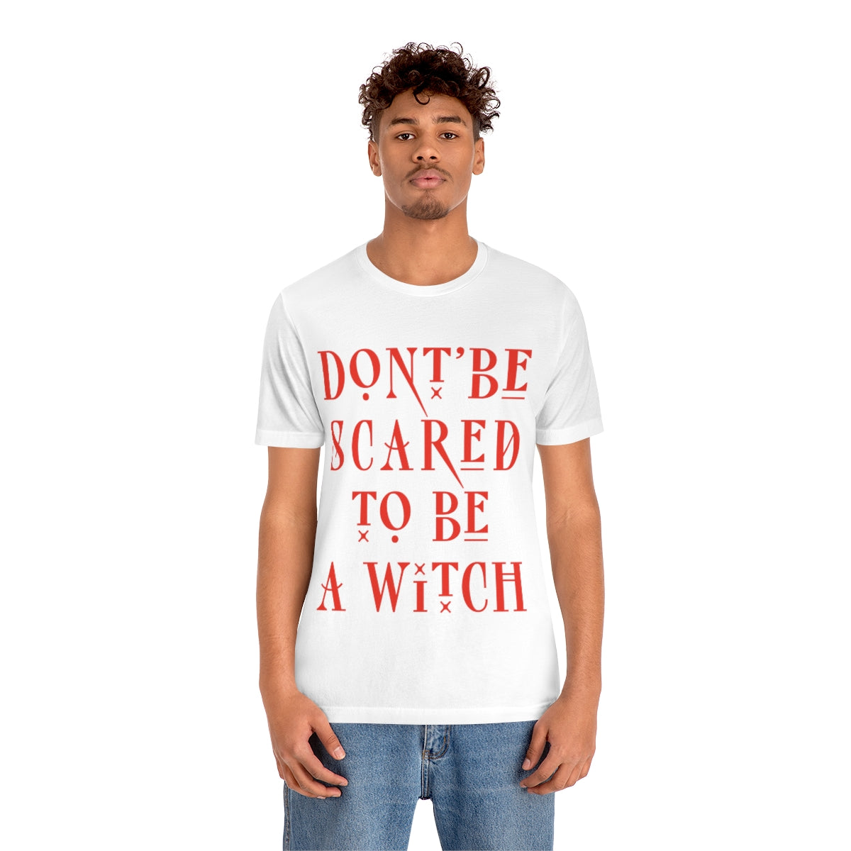 Don`t Be Scared To Be A Witch Unisex Jersey Short Sleeve T-Shirt Ichaku [Perfect Gifts Selection]