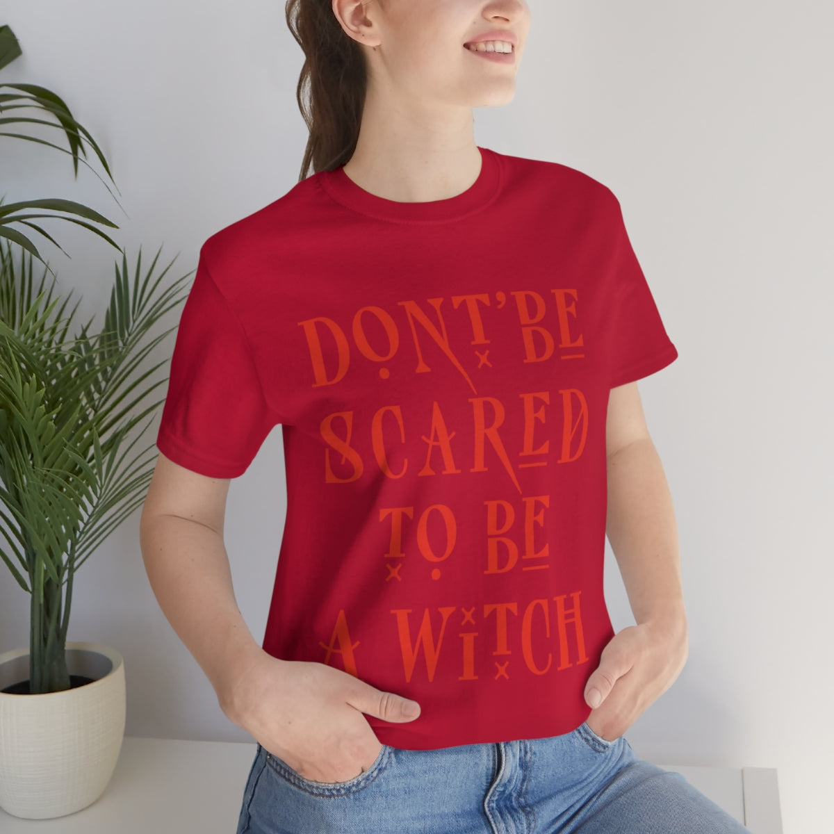 Don`t Be Scared To Be A Witch Unisex Jersey Short Sleeve T-Shirt Ichaku [Perfect Gifts Selection]