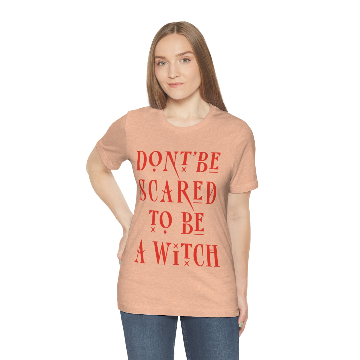 Don`t Be Scared To Be A Witch Unisex Jersey Short Sleeve T-Shirt Ichaku [Perfect Gifts Selection]