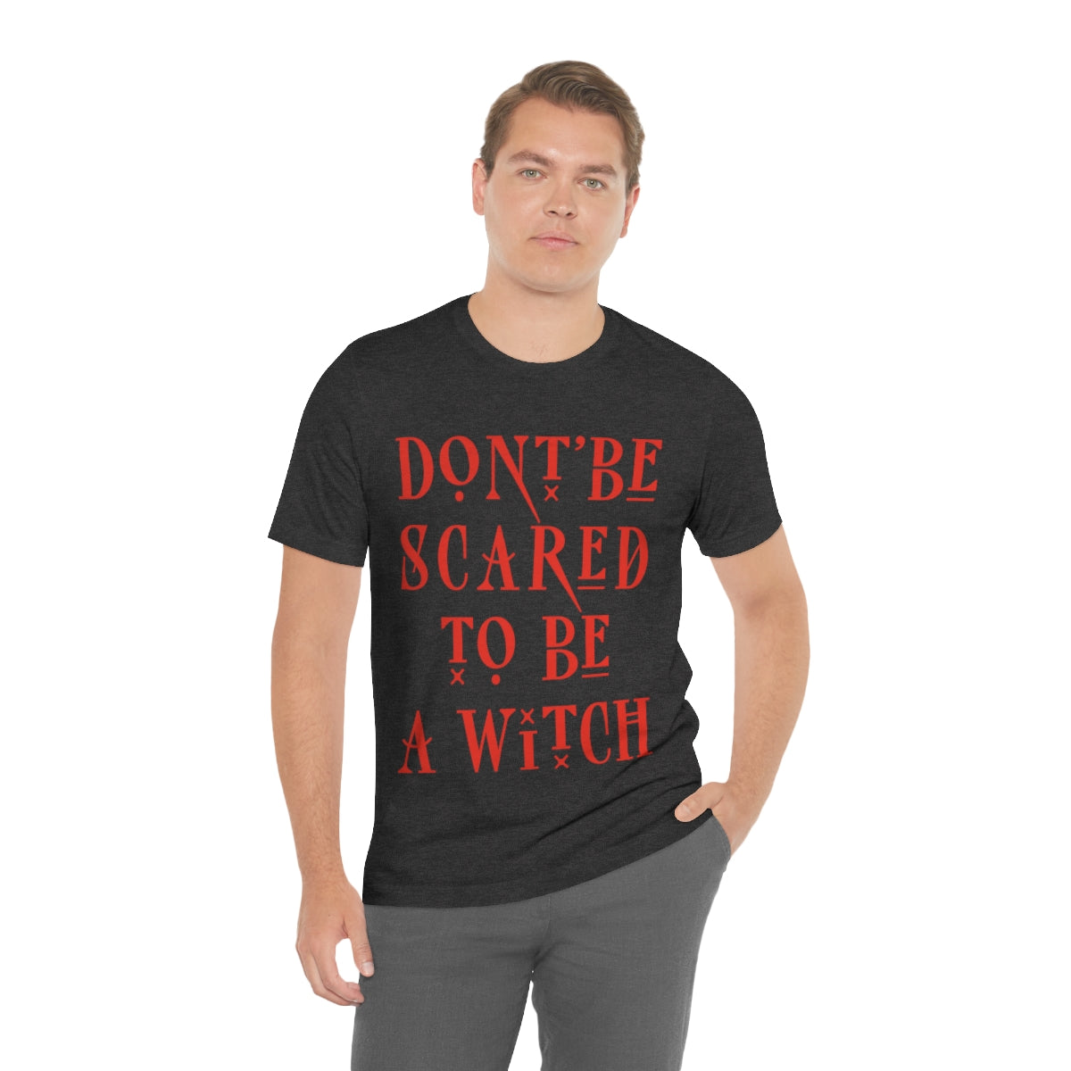 Don`t Be Scared To Be A Witch Unisex Jersey Short Sleeve T-Shirt Ichaku [Perfect Gifts Selection]