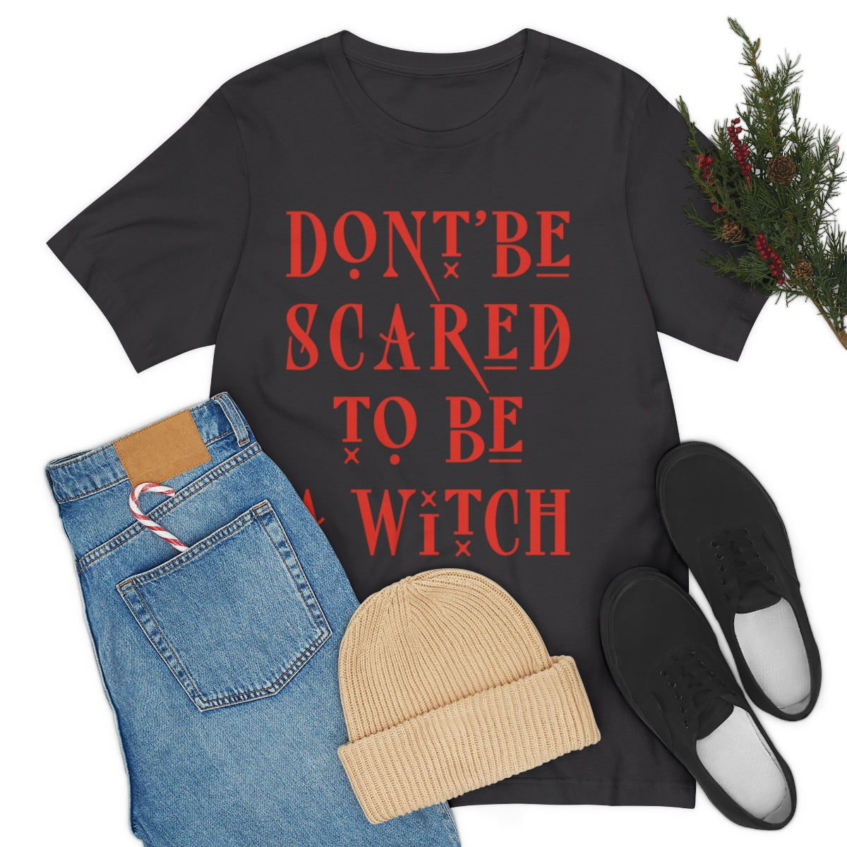 Don`t Be Scared To Be A Witch Unisex Jersey Short Sleeve T-Shirt Ichaku [Perfect Gifts Selection]