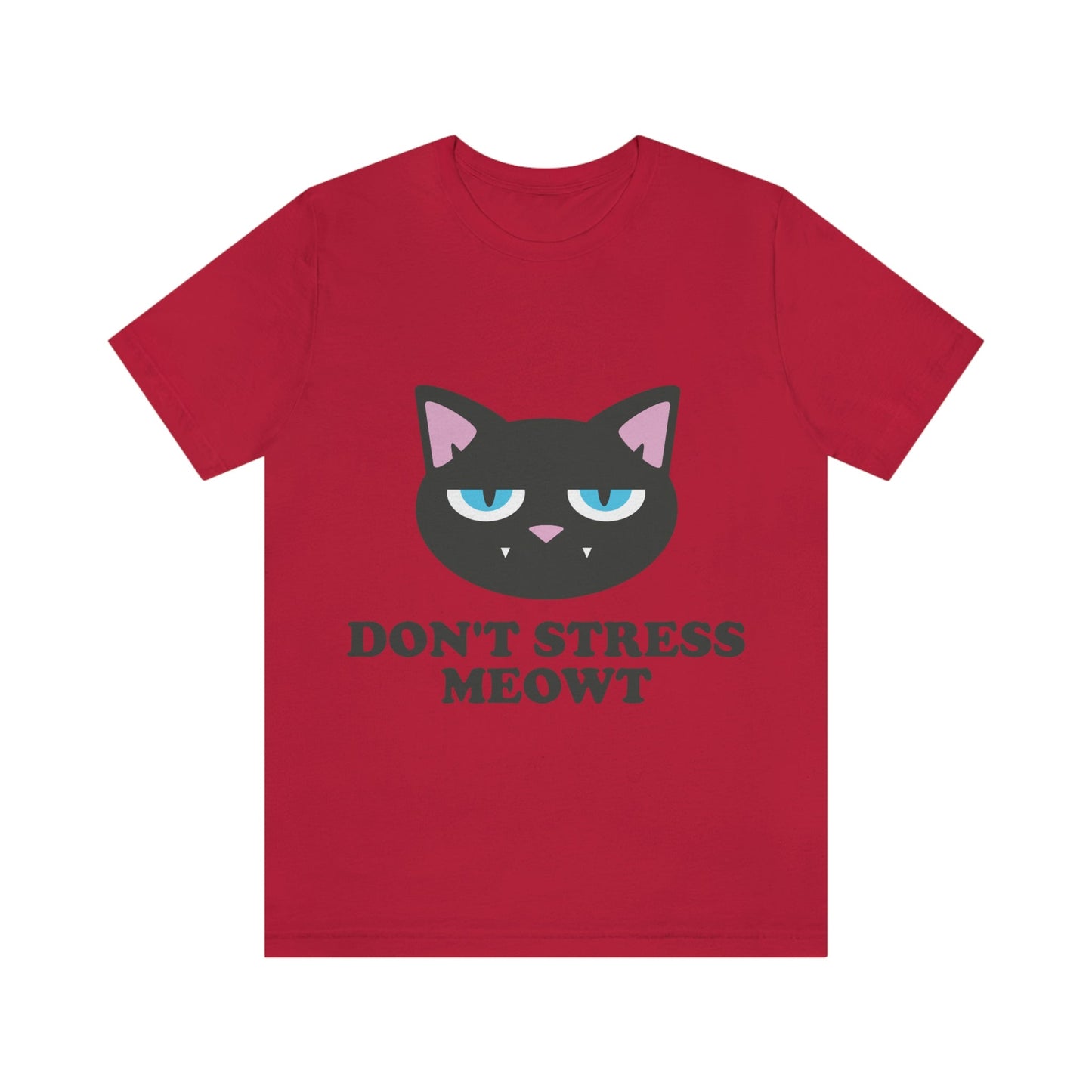 Don't Stress Meowt Funny Cat Meme Quotes Unisex Jersey Short Sleeve T-Shirt Ichaku [Perfect Gifts Selection]