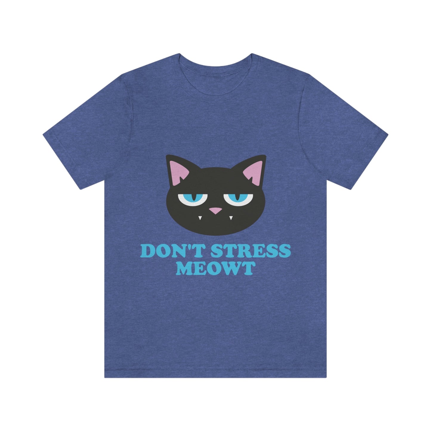 Don't Stress Meowt Funny Cat Meme Quotes Unisex Jersey Short Sleeve T-Shirt Ichaku [Perfect Gifts Selection]