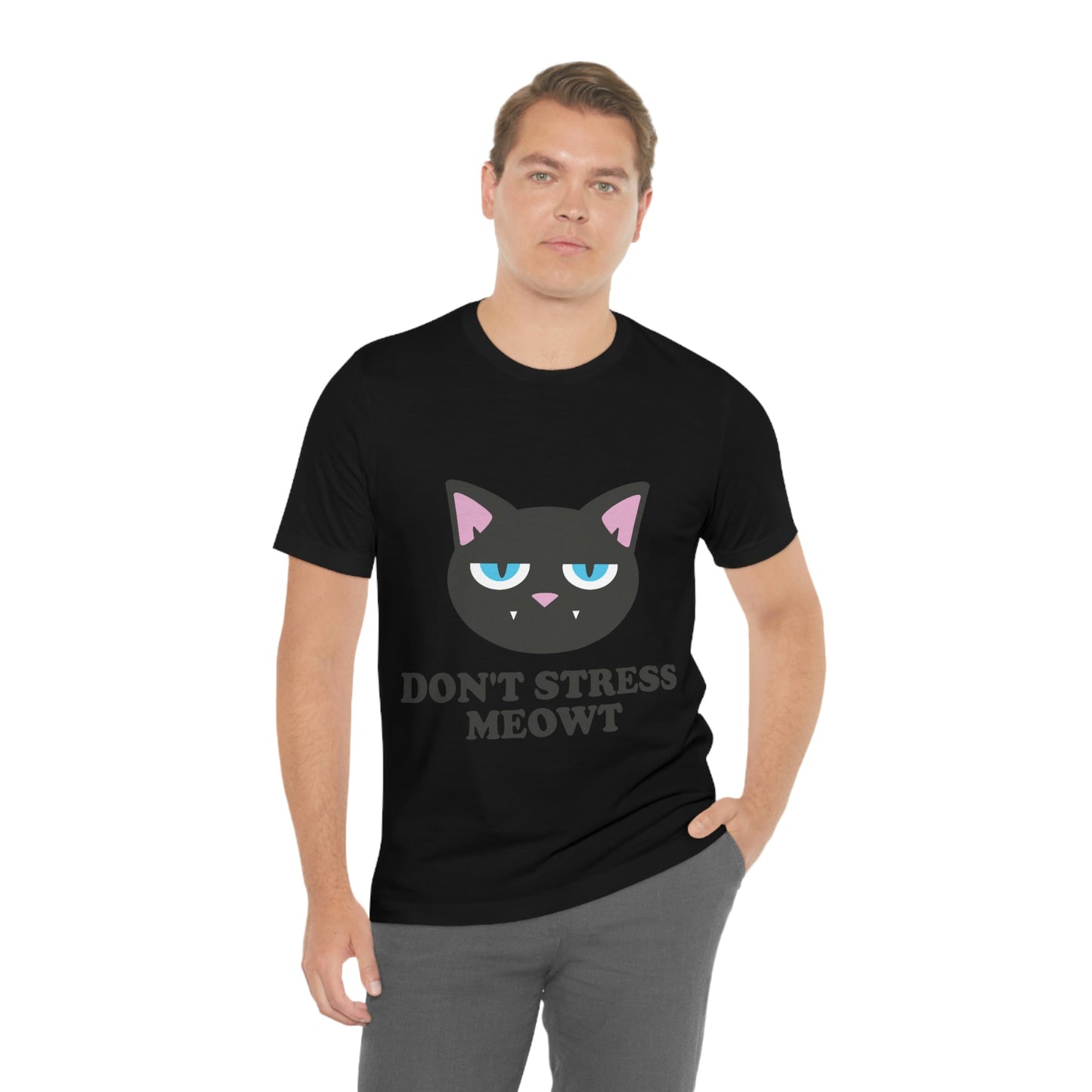 Don't Stress Meowt Funny Cat Meme Quotes Unisex Jersey Short Sleeve T-Shirt Ichaku [Perfect Gifts Selection]