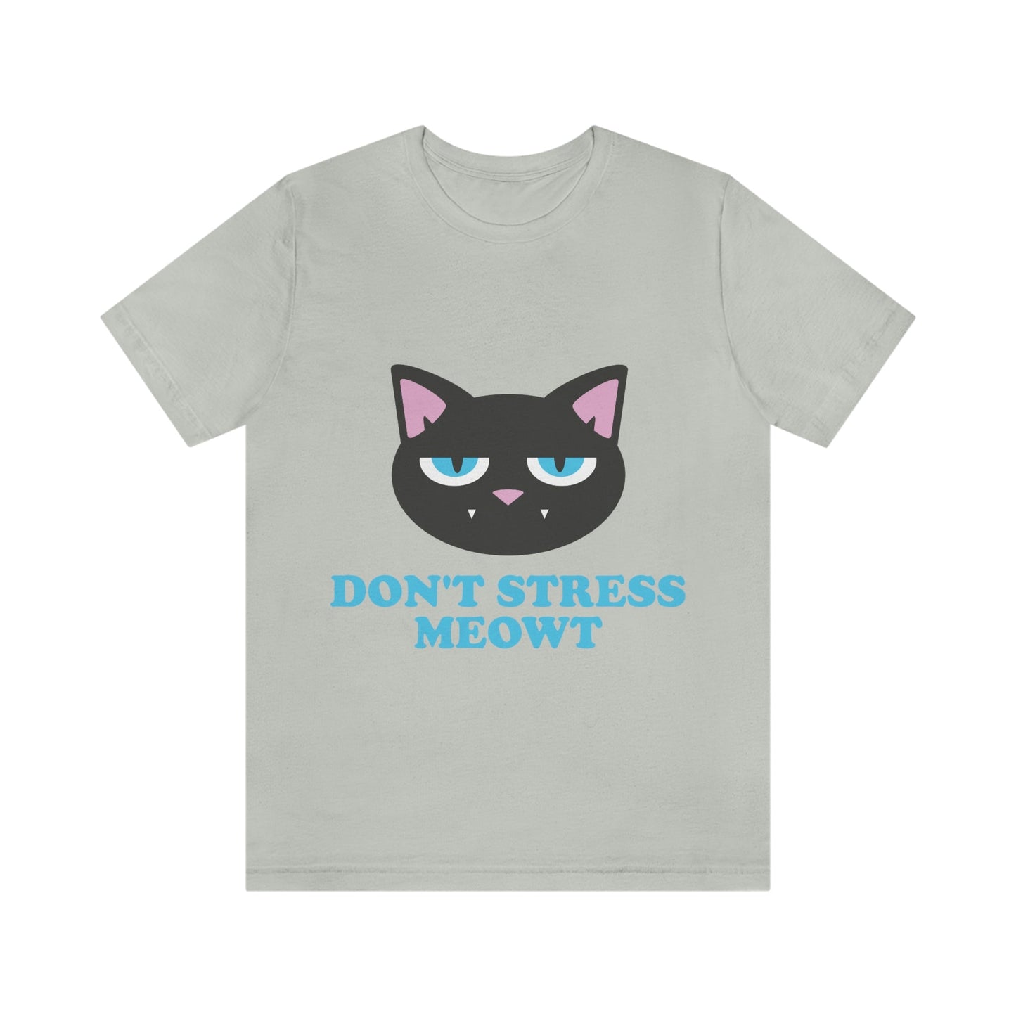 Don't Stress Meowt Funny Cat Meme Quotes Unisex Jersey Short Sleeve T-Shirt Ichaku [Perfect Gifts Selection]