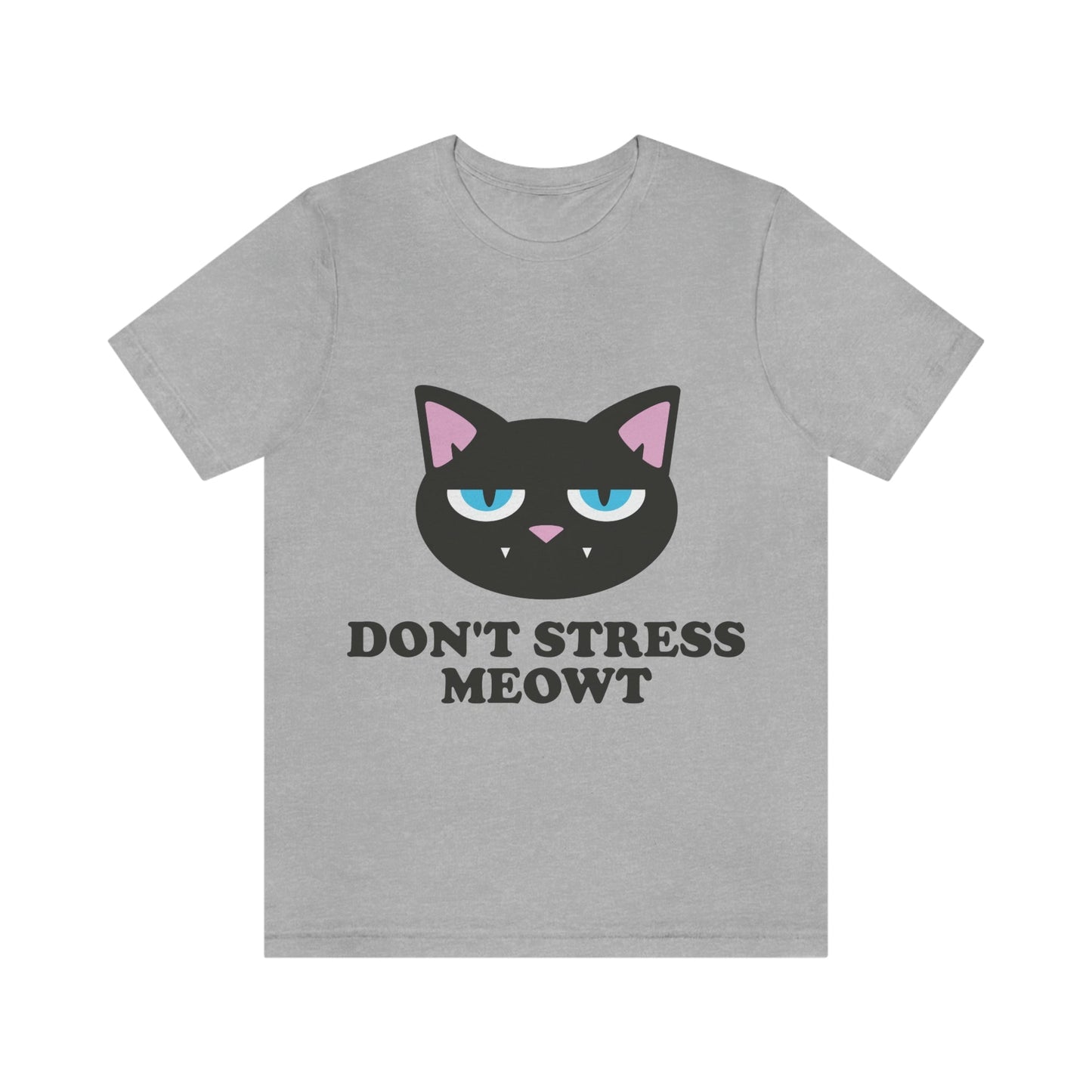 Don't Stress Meowt Funny Cat Meme Quotes Unisex Jersey Short Sleeve T-Shirt Ichaku [Perfect Gifts Selection]