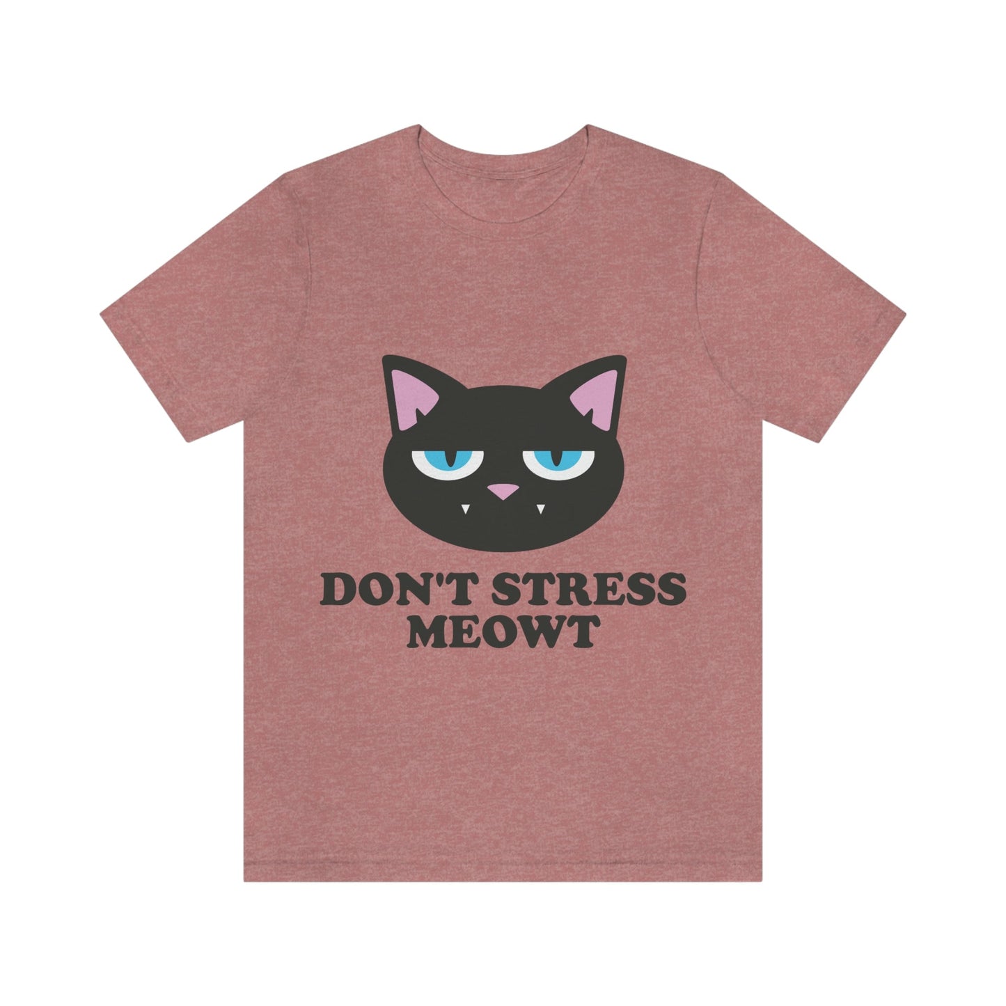 Don't Stress Meowt Funny Cat Meme Quotes Unisex Jersey Short Sleeve T-Shirt Ichaku [Perfect Gifts Selection]