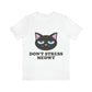 Don't Stress Meowt Funny Cat Meme Quotes Unisex Jersey Short Sleeve T-Shirt Ichaku [Perfect Gifts Selection]