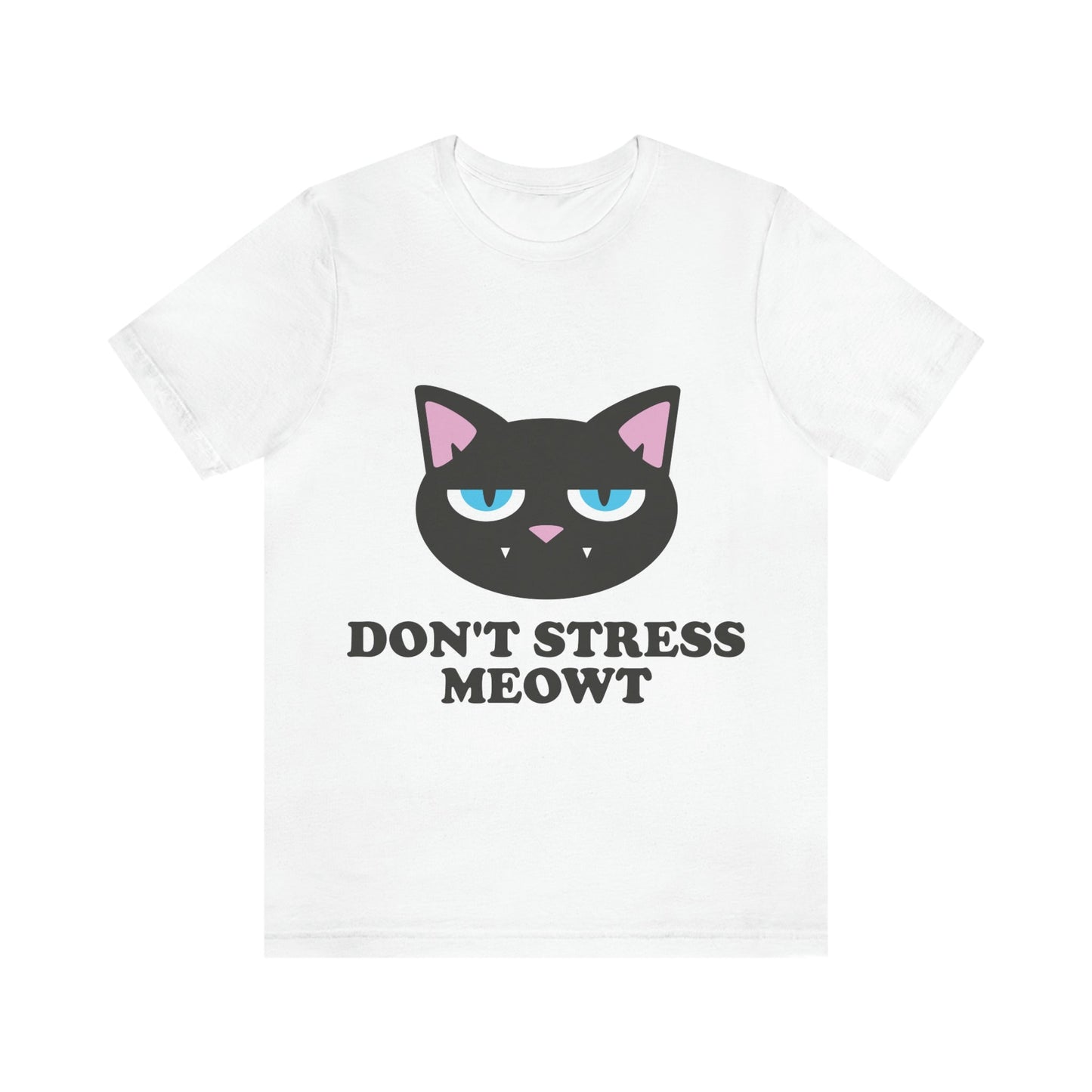 Don't Stress Meowt Funny Cat Meme Quotes Unisex Jersey Short Sleeve T-Shirt Ichaku [Perfect Gifts Selection]