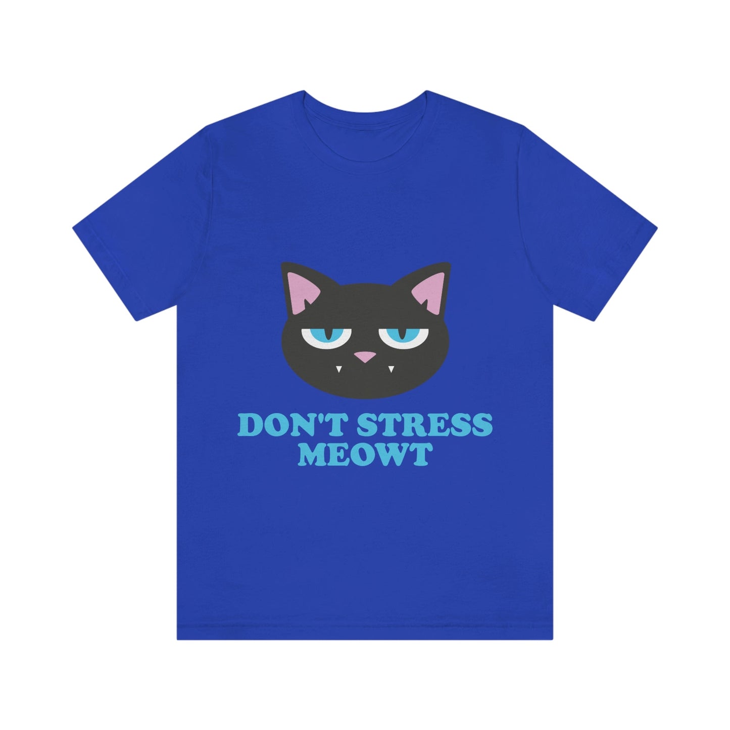 Don't Stress Meowt Funny Cat Meme Quotes Unisex Jersey Short Sleeve T-Shirt Ichaku [Perfect Gifts Selection]