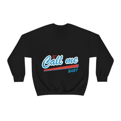 Don`t You Call me Baby Retro Music Classic Unisex Heavy Blend™ Crewneck Sweatshirt Ichaku [Perfect Gifts Selection]