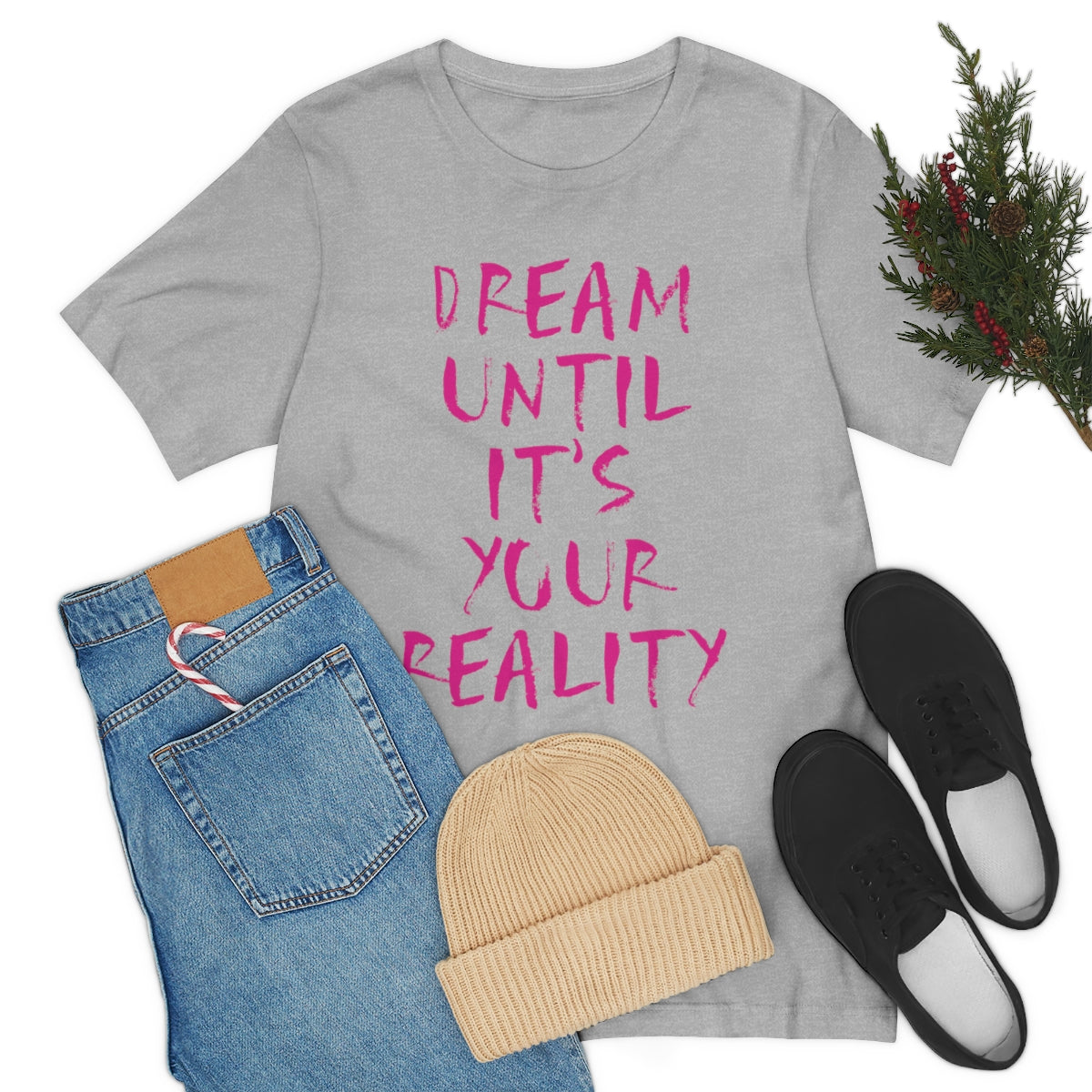 Dream Until It`s Your Reality Motivation Slogan Unisex Jersey Short Sleeve T-Shirt Ichaku [Perfect Gifts Selection]