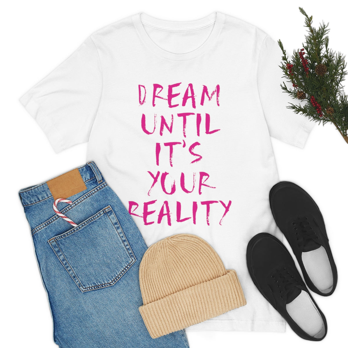 Dream Until It`s Your Reality Motivation Slogan Unisex Jersey Short Sleeve T-Shirt Ichaku [Perfect Gifts Selection]