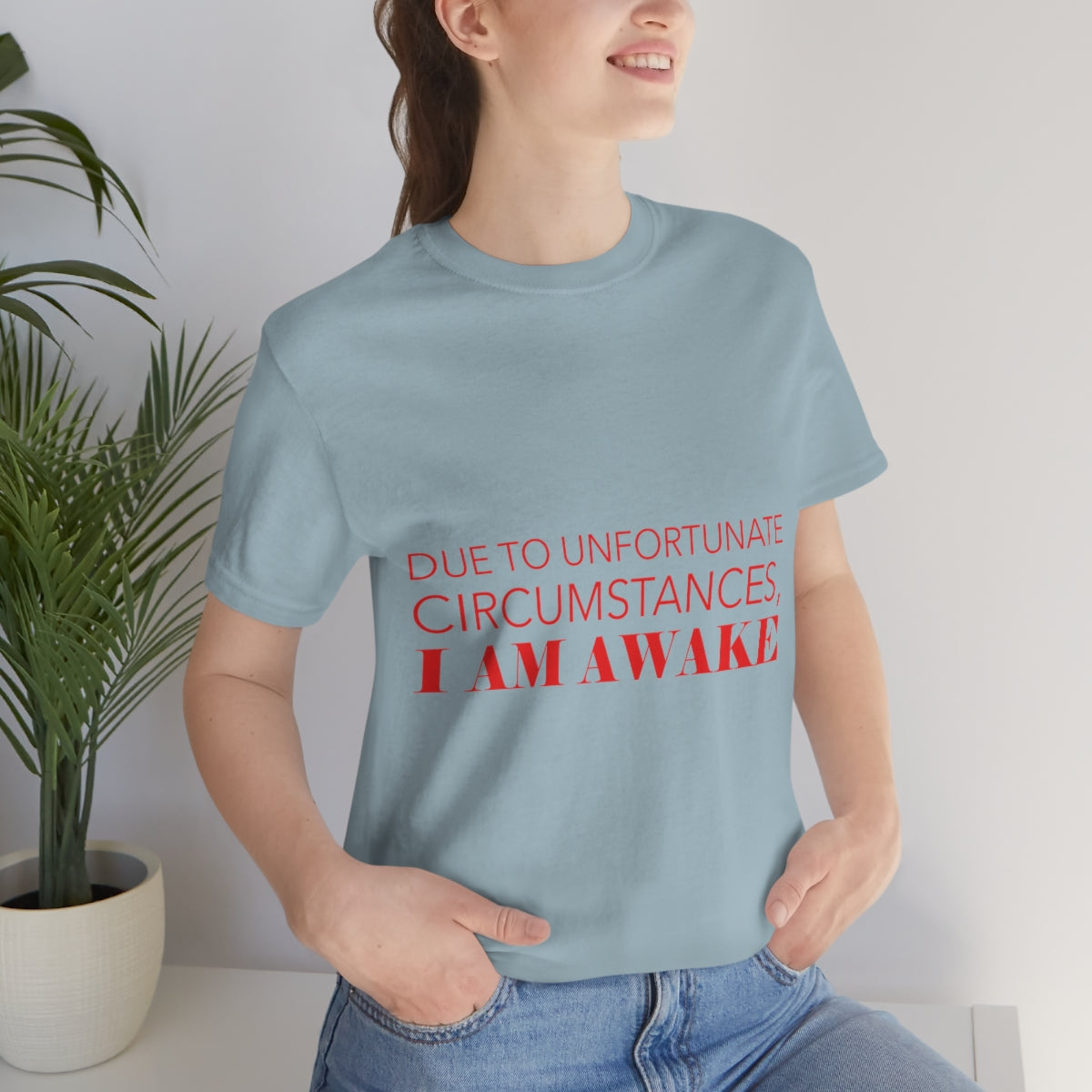 Due To Unfortunate Circumstances, I am awake Funny Sarcasm Quotes Typography Unisex Jersey Short Sleeve T-Shirt Ichaku [Perfect Gifts Selection]