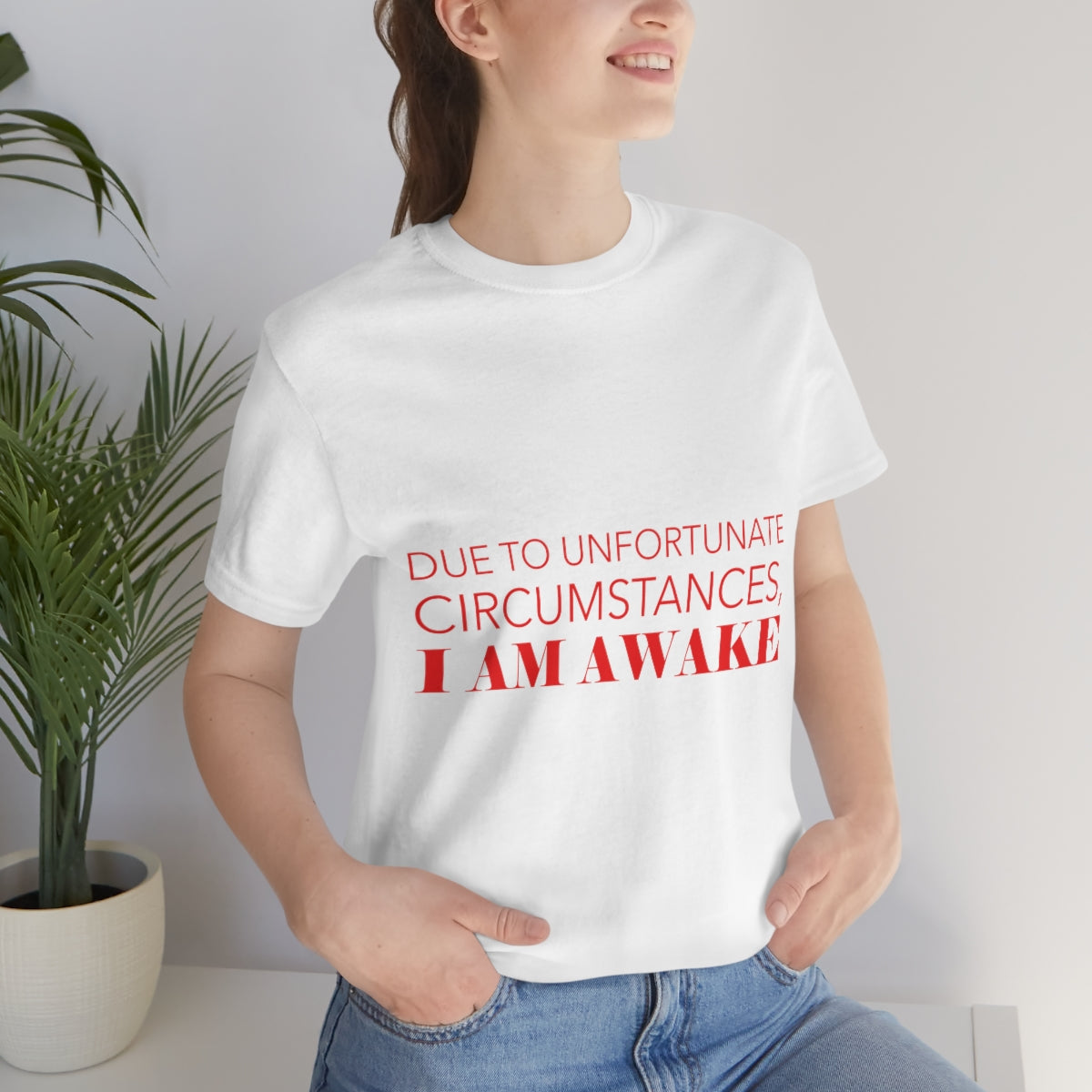 Due To Unfortunate Circumstances, I am awake Funny Sarcasm Quotes Typography Unisex Jersey Short Sleeve T-Shirt Ichaku [Perfect Gifts Selection]