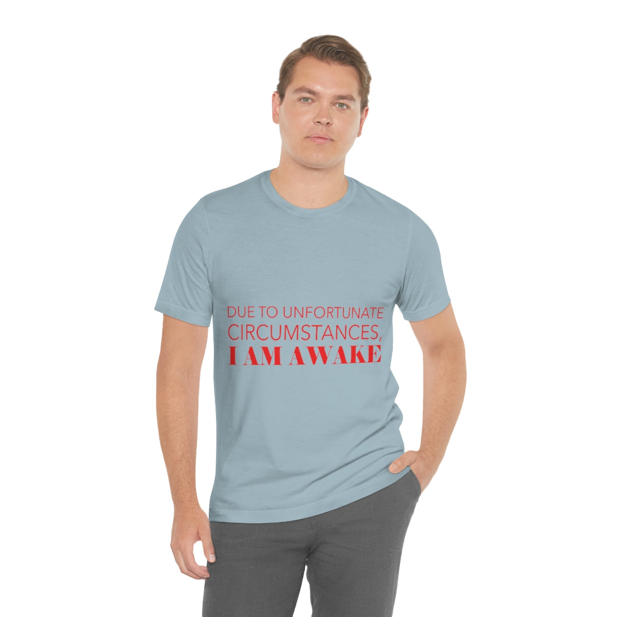 Due To Unfortunate Circumstances, I am awake Funny Sarcasm Quotes Typography Unisex Jersey Short Sleeve T-Shirt Ichaku [Perfect Gifts Selection]