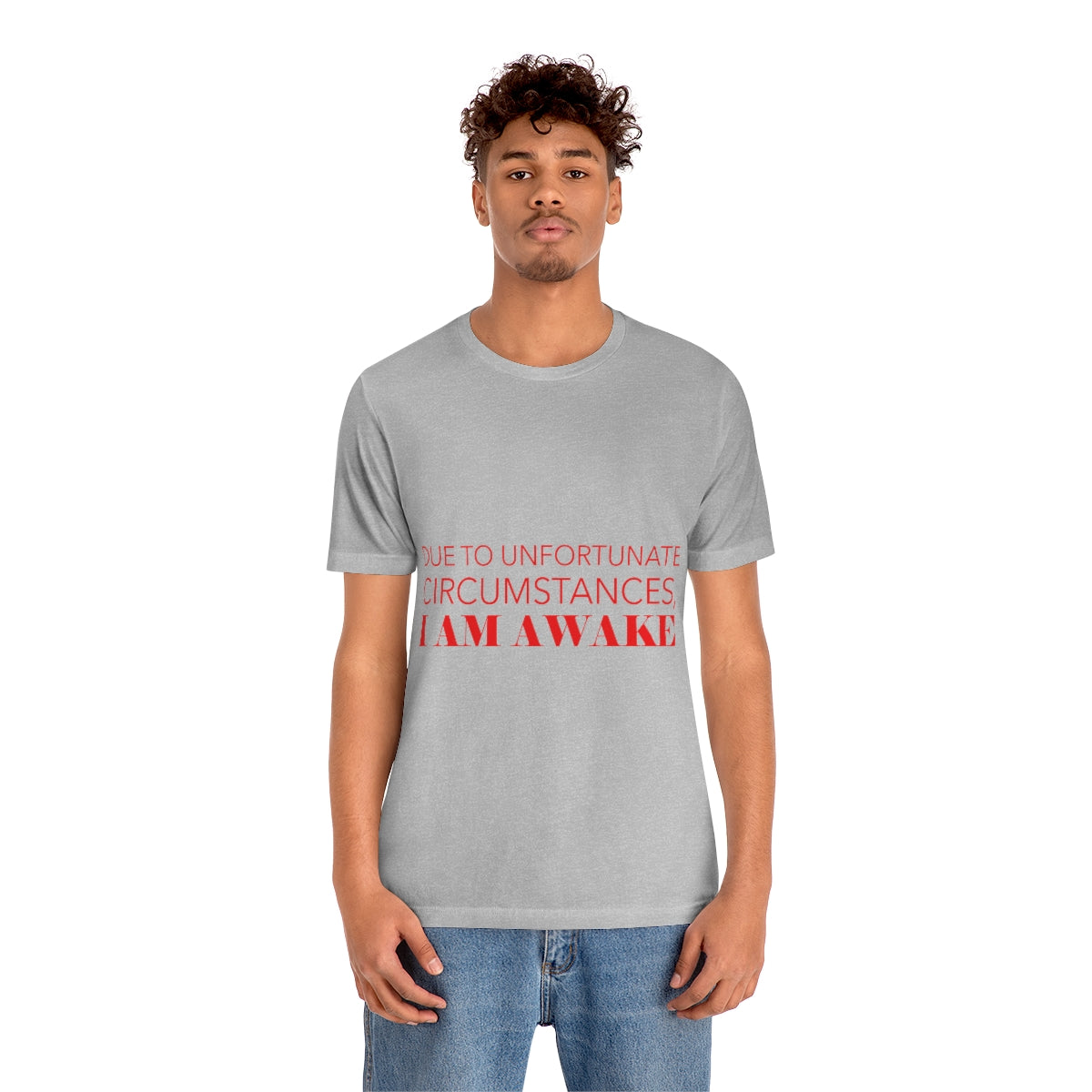 Due To Unfortunate Circumstances, I am awake Funny Sarcasm Quotes Typography Unisex Jersey Short Sleeve T-Shirt Ichaku [Perfect Gifts Selection]