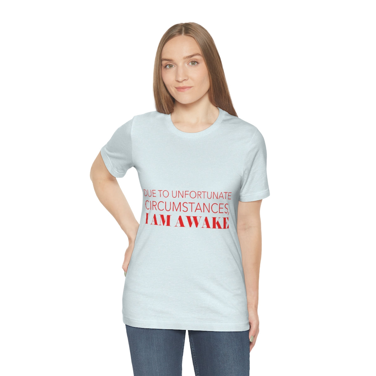 Due To Unfortunate Circumstances, I am awake Funny Sarcasm Quotes Typography Unisex Jersey Short Sleeve T-Shirt Ichaku [Perfect Gifts Selection]