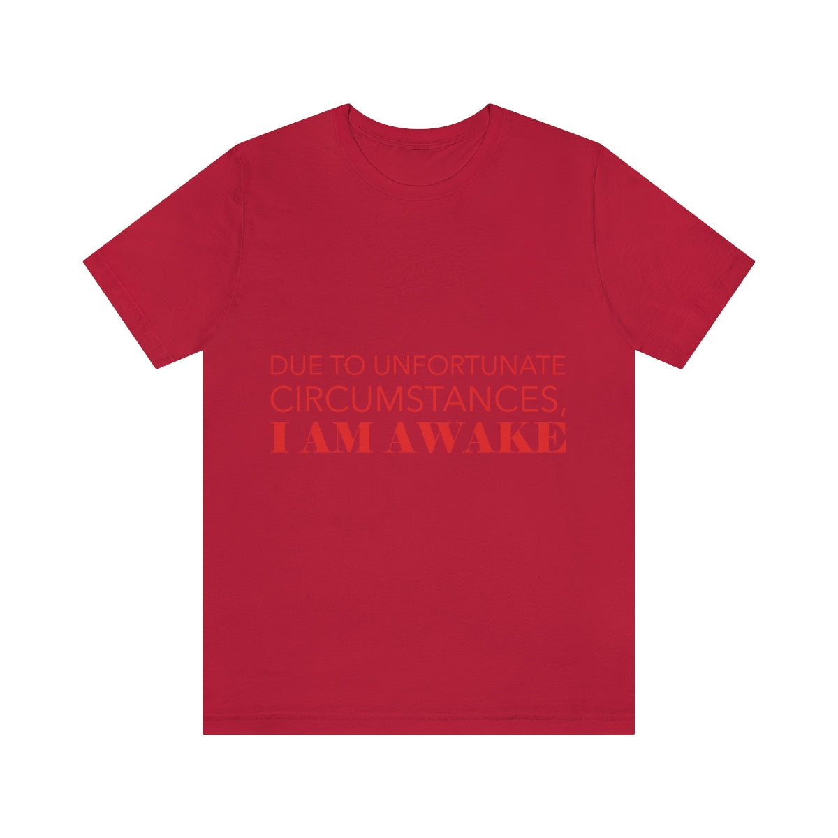 Due To Unfortunate Circumstances, I am awake Funny Sarcasm Quotes Typography Unisex Jersey Short Sleeve T-Shirt Ichaku [Perfect Gifts Selection]