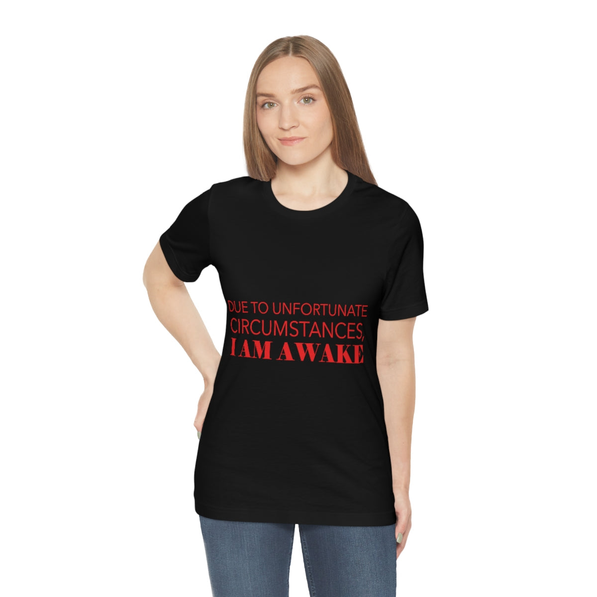 Due To Unfortunate Circumstances, I am awake Funny Sarcasm Quotes Typography Unisex Jersey Short Sleeve T-Shirt Ichaku [Perfect Gifts Selection]