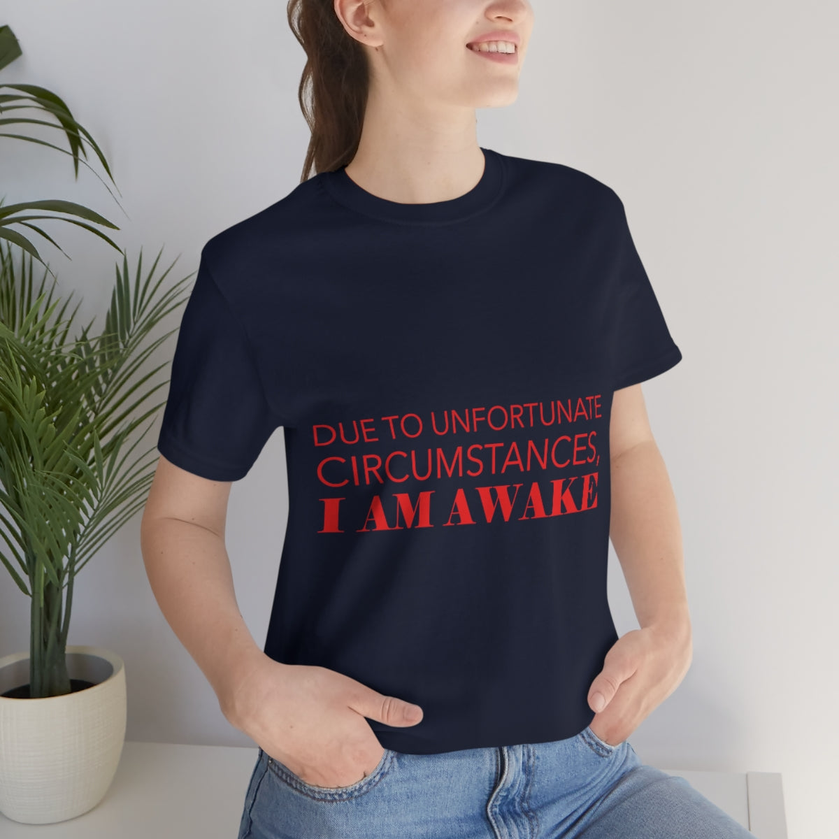 Due To Unfortunate Circumstances, I am awake Funny Sarcasm Quotes Typography Unisex Jersey Short Sleeve T-Shirt Ichaku [Perfect Gifts Selection]