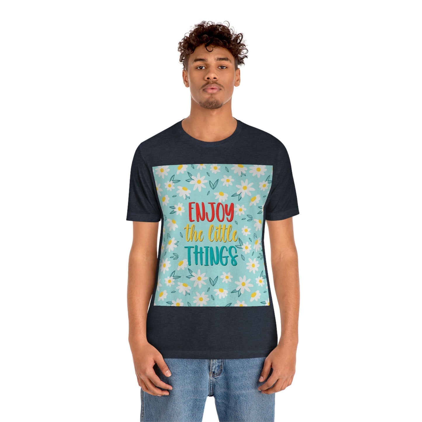 Enjoy The Little Things Art Unisex Jersey Short Sleeve T-Shirt Ichaku [Perfect Gifts Selection]