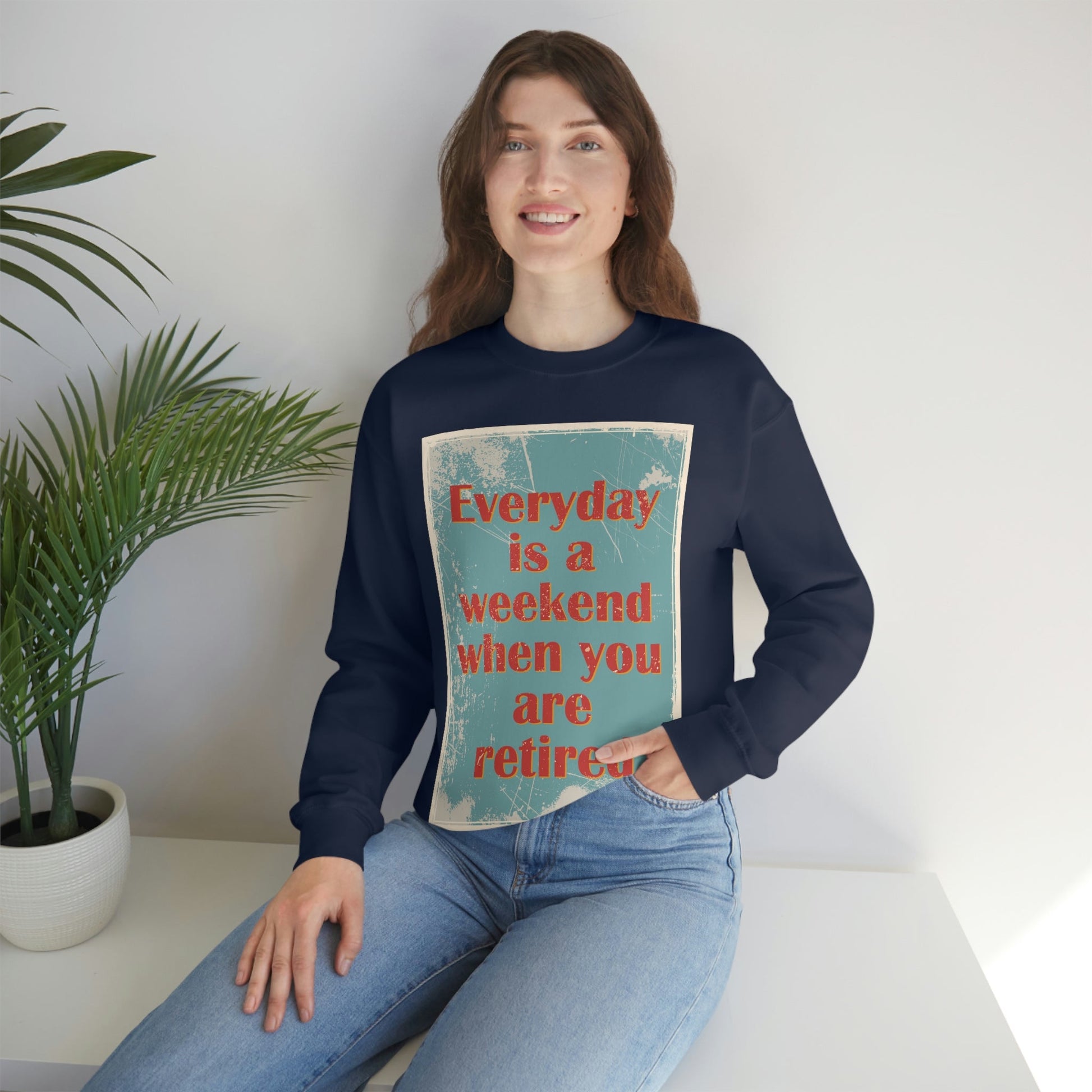 Everyday Is A Weekend When You Are Retired Quotes Unisex Heavy Blend™ Crewneck Sweatshirt Ichaku [Perfect Gifts Selection]